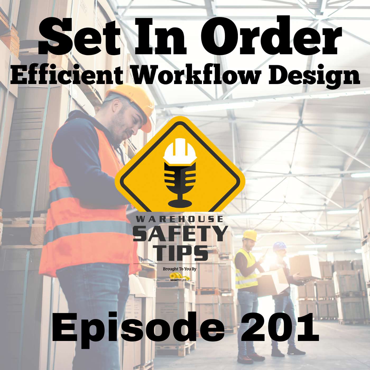 S4 Ep201: Warehouse Safety Tips | Episode 201 | 'Set in Order' and Efficient Workflow Design
