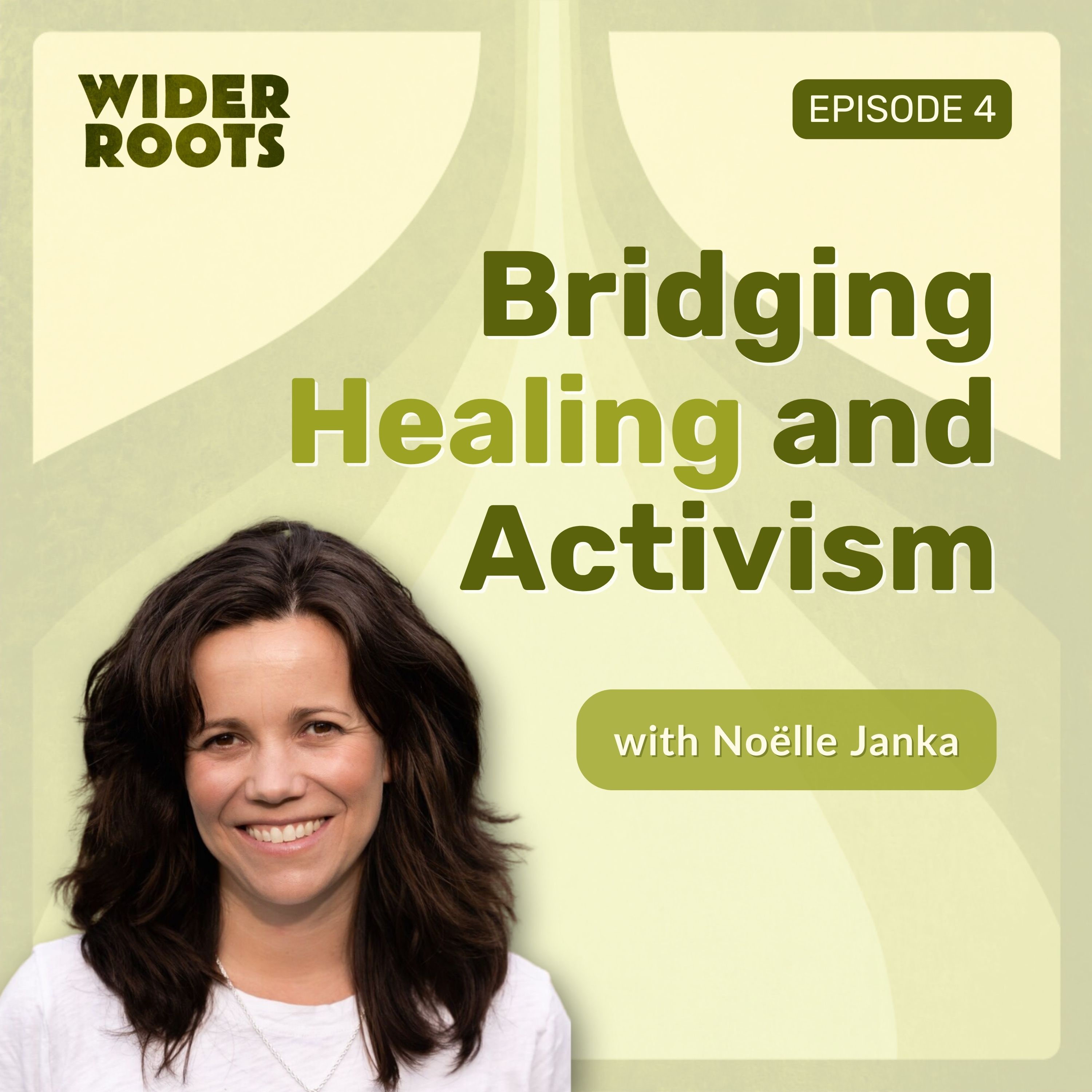 Bridging Healing and Activism (w/ Noëlle Janka)