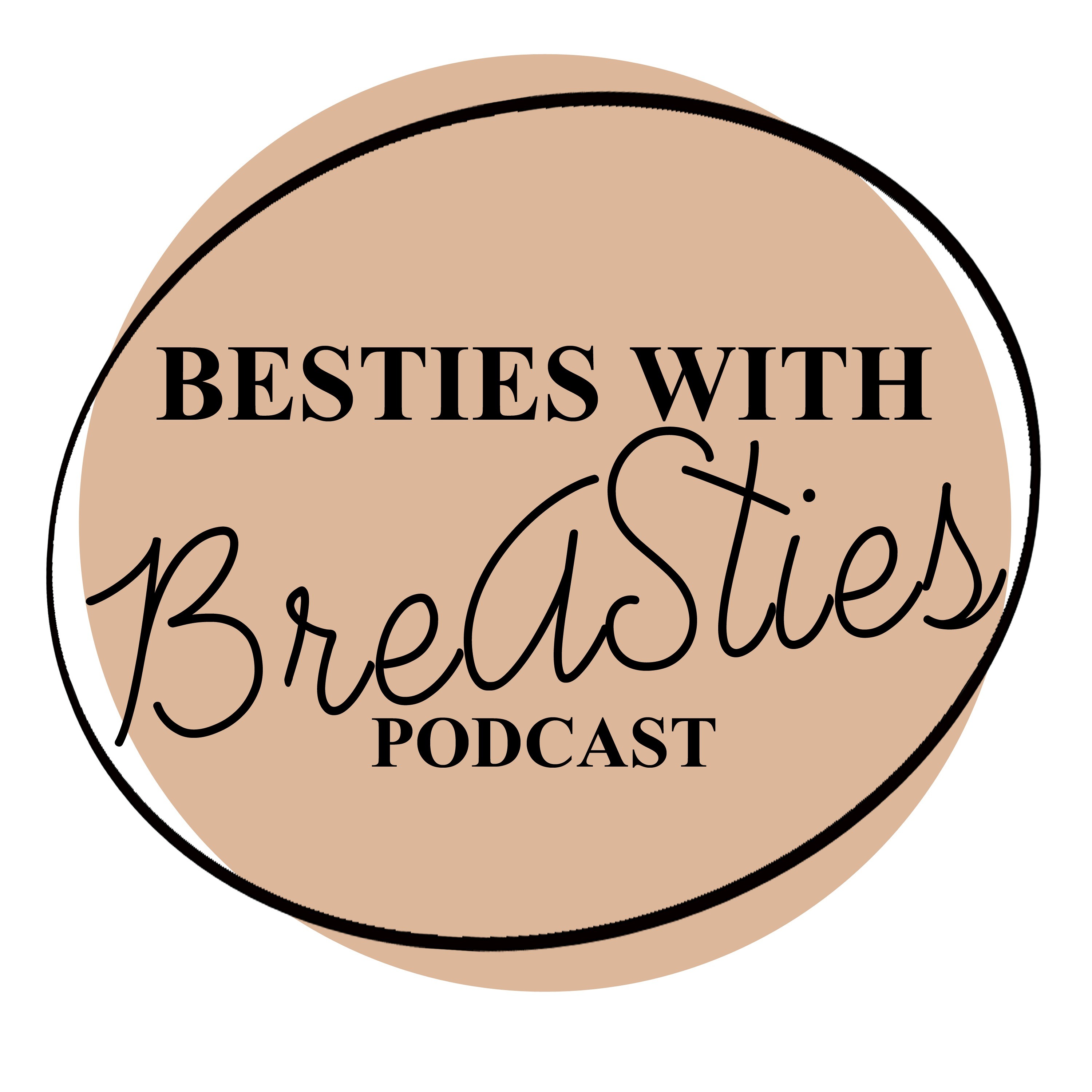 Besties with Breasties Podcast