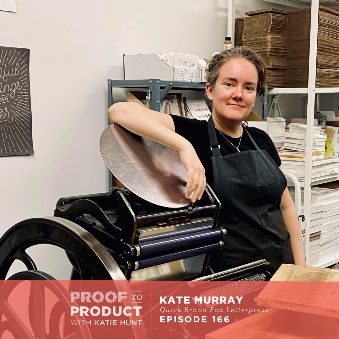 Connecting with Customers with Kate Murray, Quick Brown Fox Letterpress