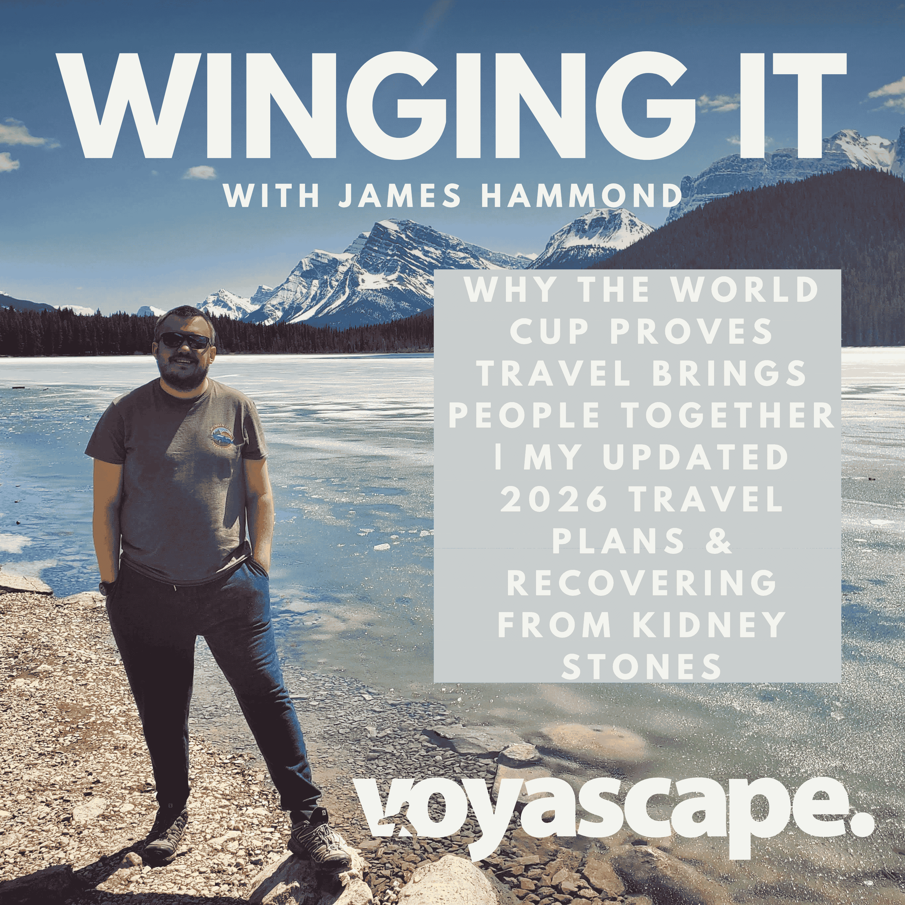 Why the World Cup Proves Travel Brings People Together | My Updated 2026 Travel Plans & Recovering From Kidney Stones episode artwork