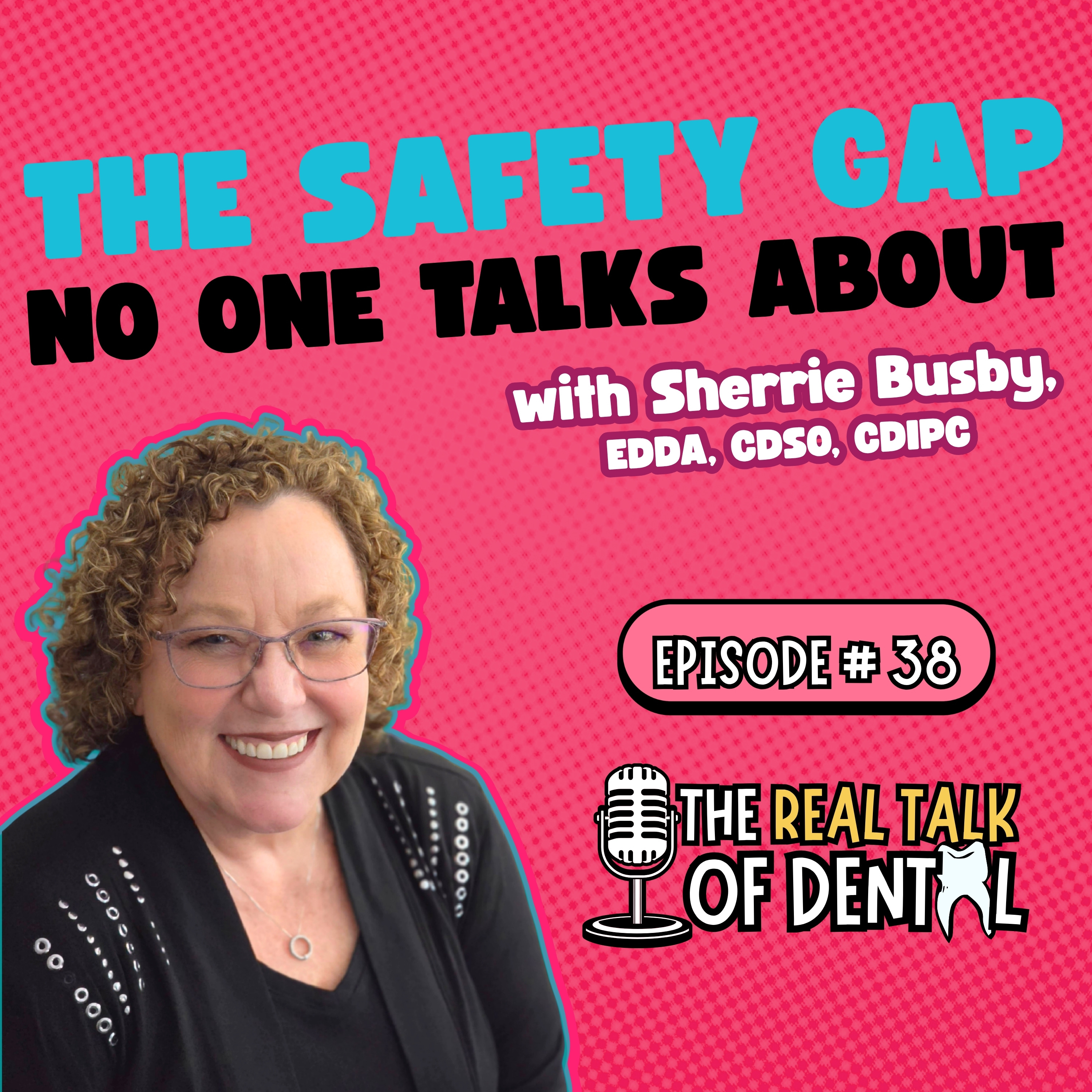 038: 42 Years in Dentistry Revealed This. The Truth About Infection Control and Training Gaps | Sherrie Busby episode artwork