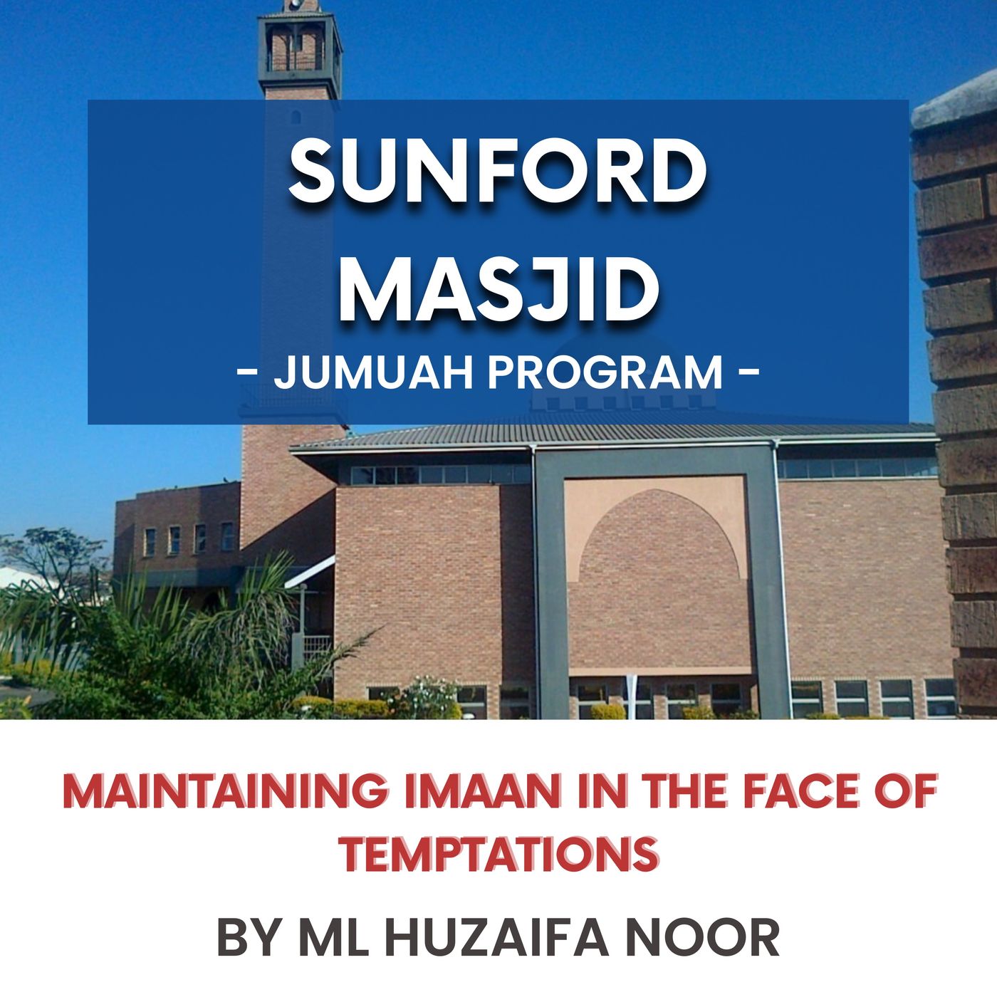 240216_Maintaining Imaan in the Face of Temptations by ML Huzaifa Noor