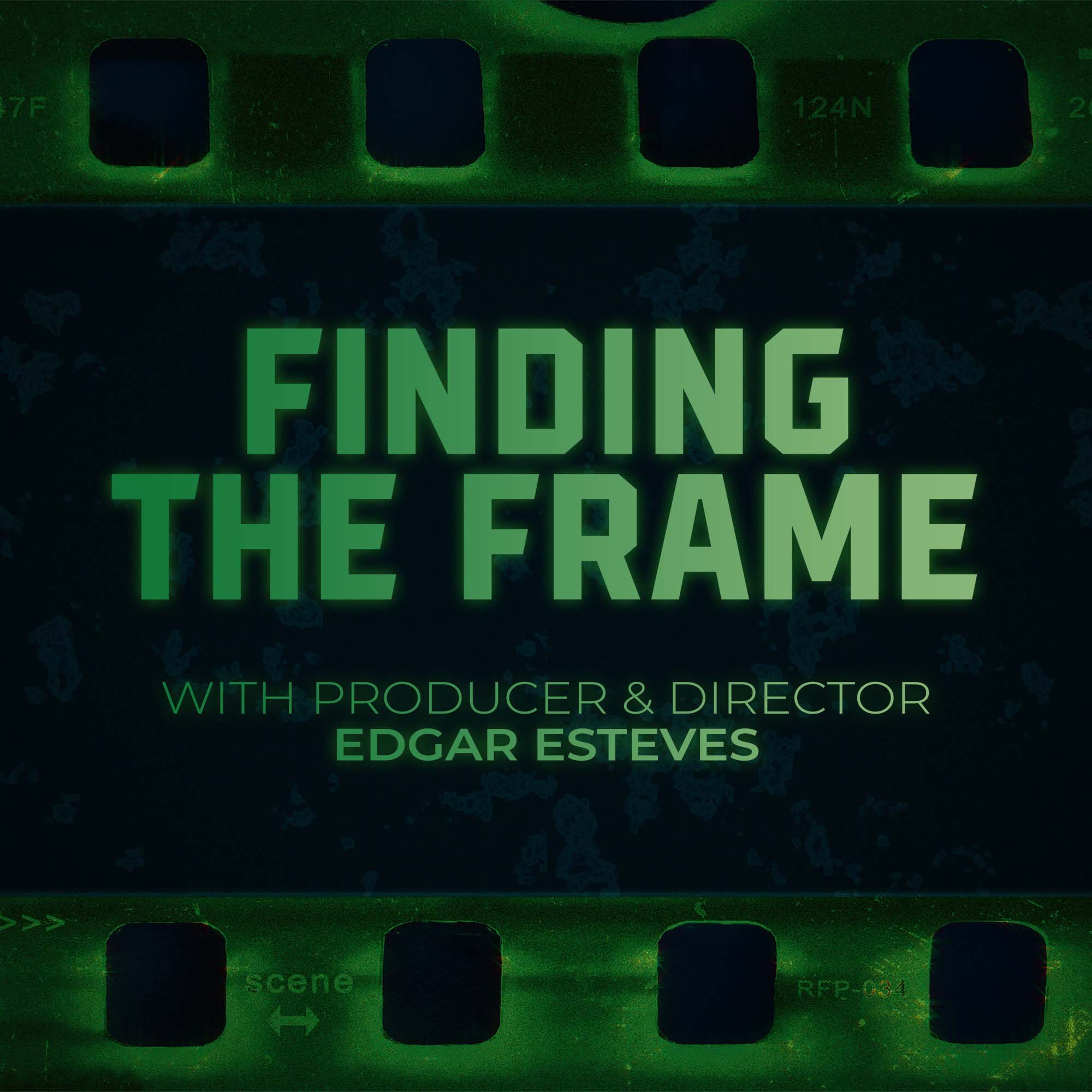 Finding the Frame - Producer & Director Edgar Esteves