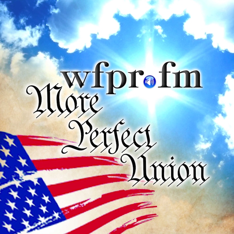 Artwork for podcast More Perfect Union - WFPR