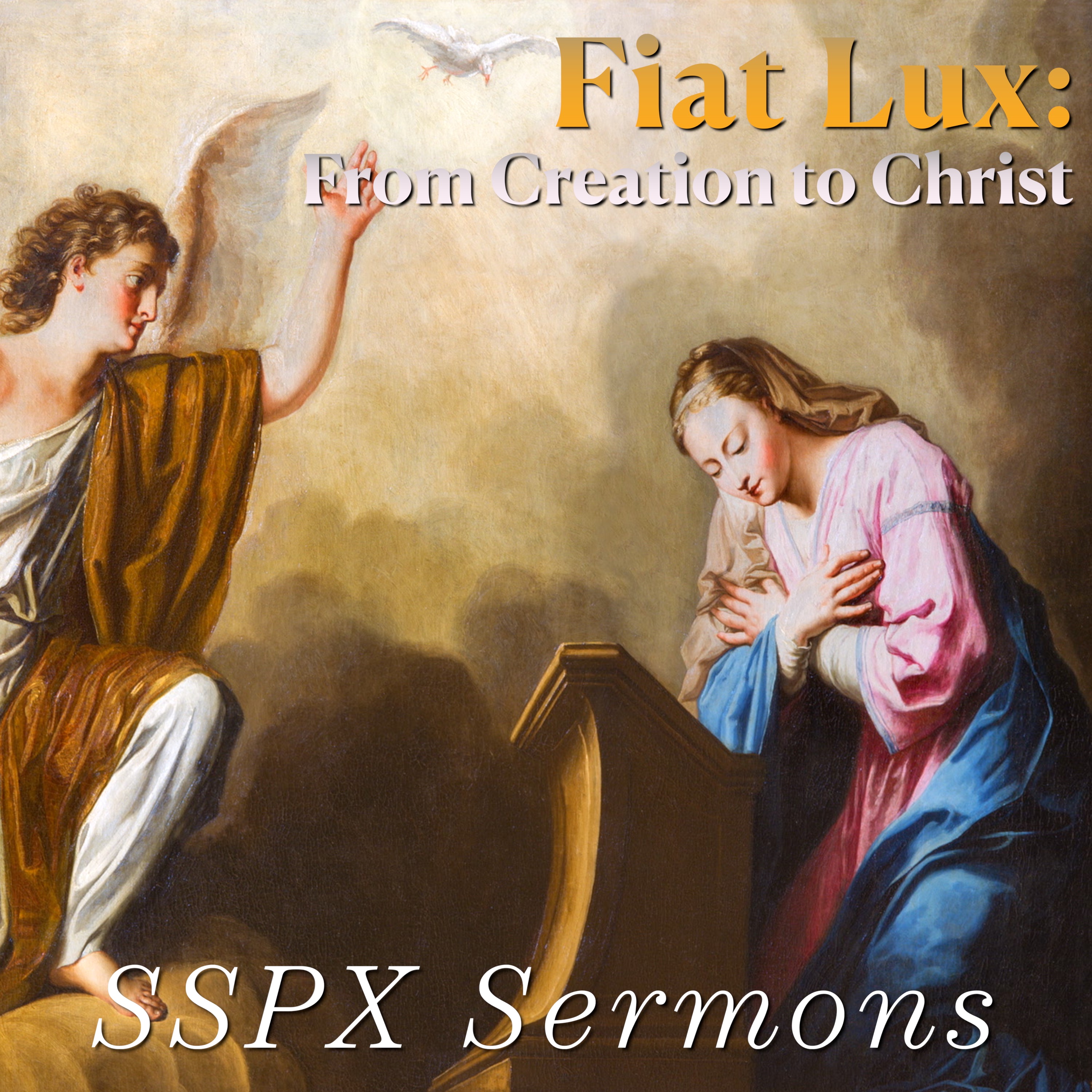 Fiat Lux: From Creation to Christ – SSPX Sermons