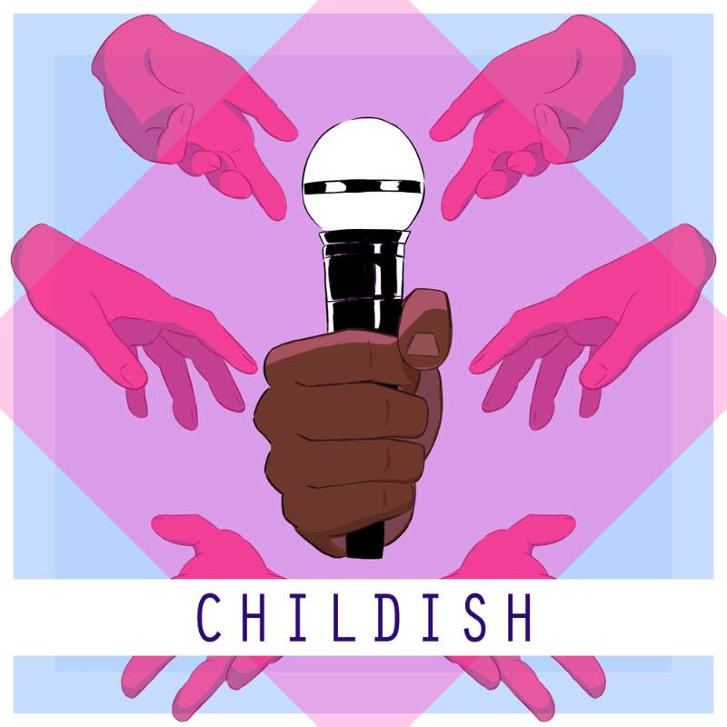 Childish - Rye Dorsey and Zachary Goldberg