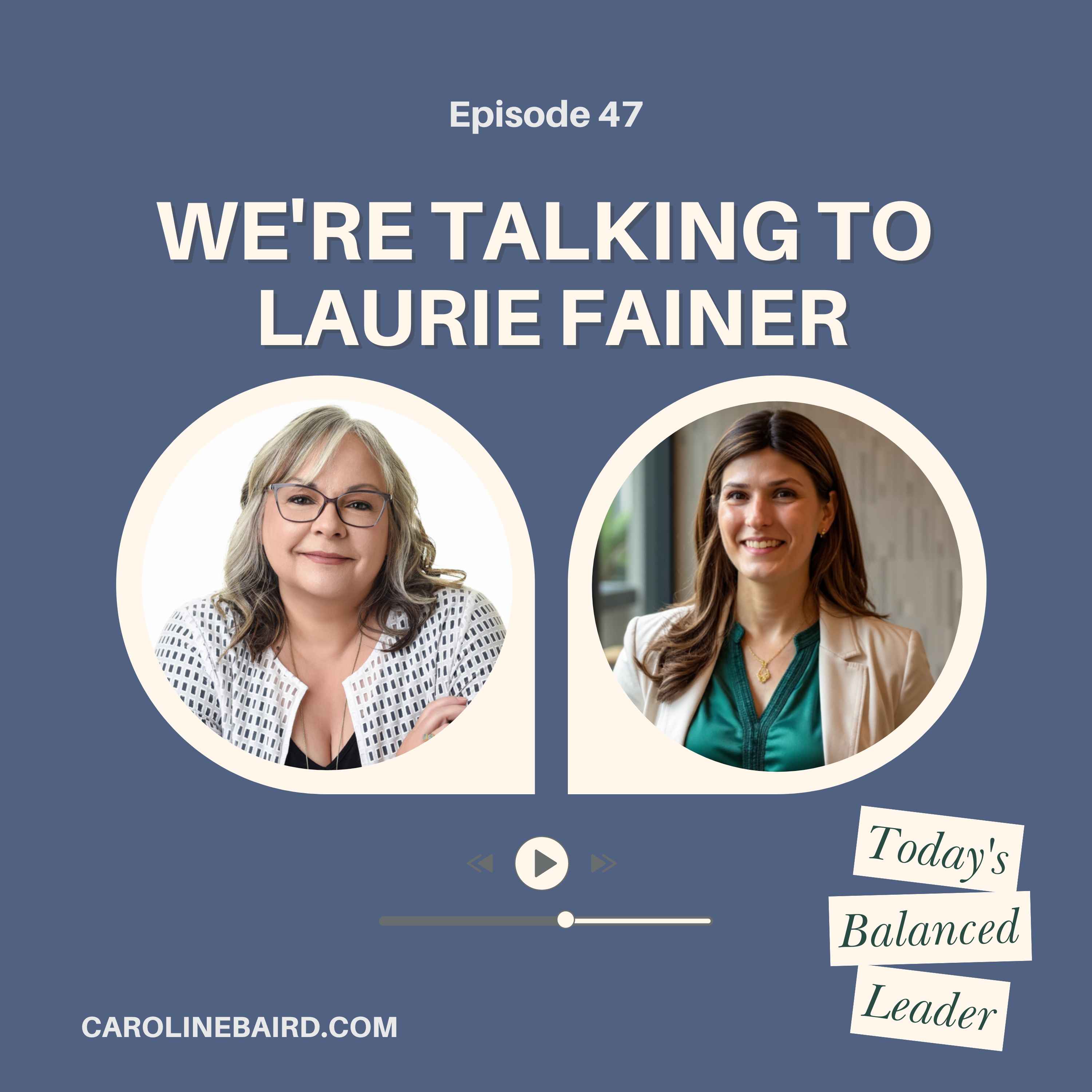 Today\'s Balanced Leader with Caroline Baird