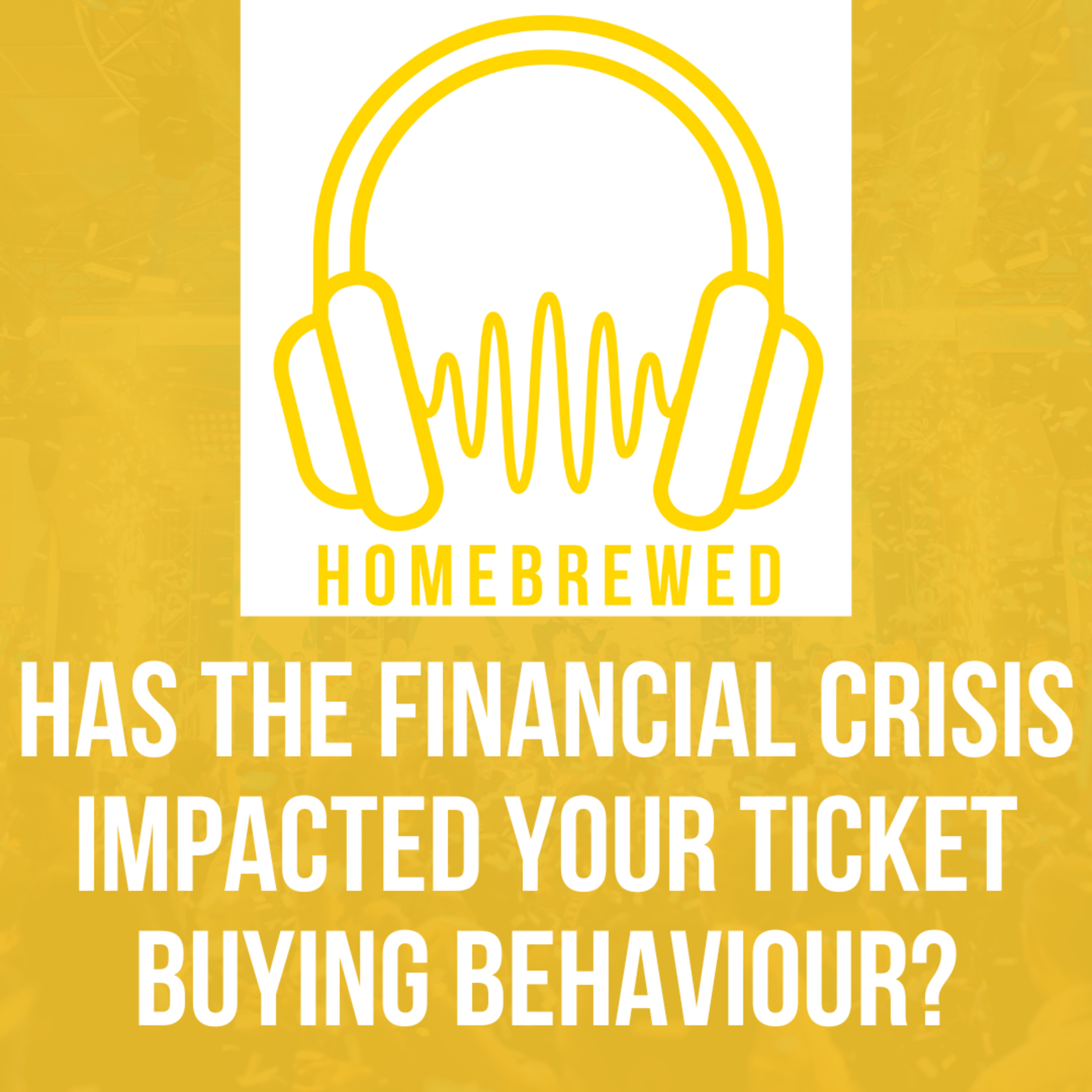 Has the financial crisis changed your ticket buying behaviour? A new report says it has episode artwork