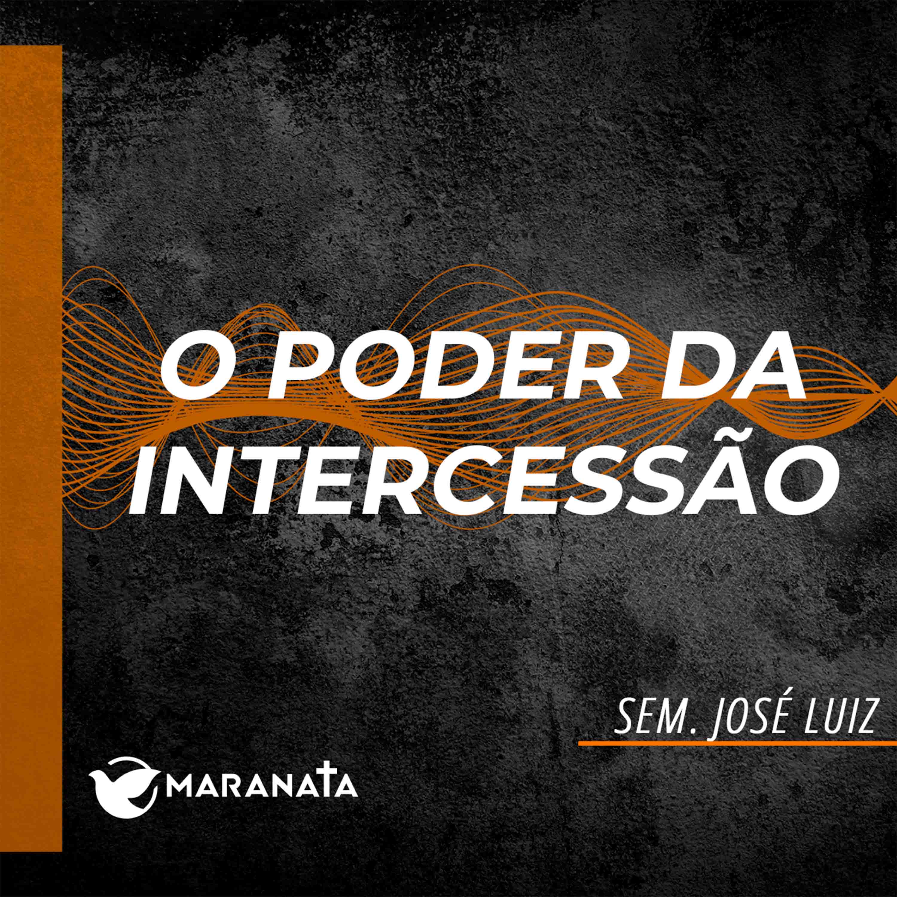O poder da intercessão - Sem. José Luiz episode artwork
