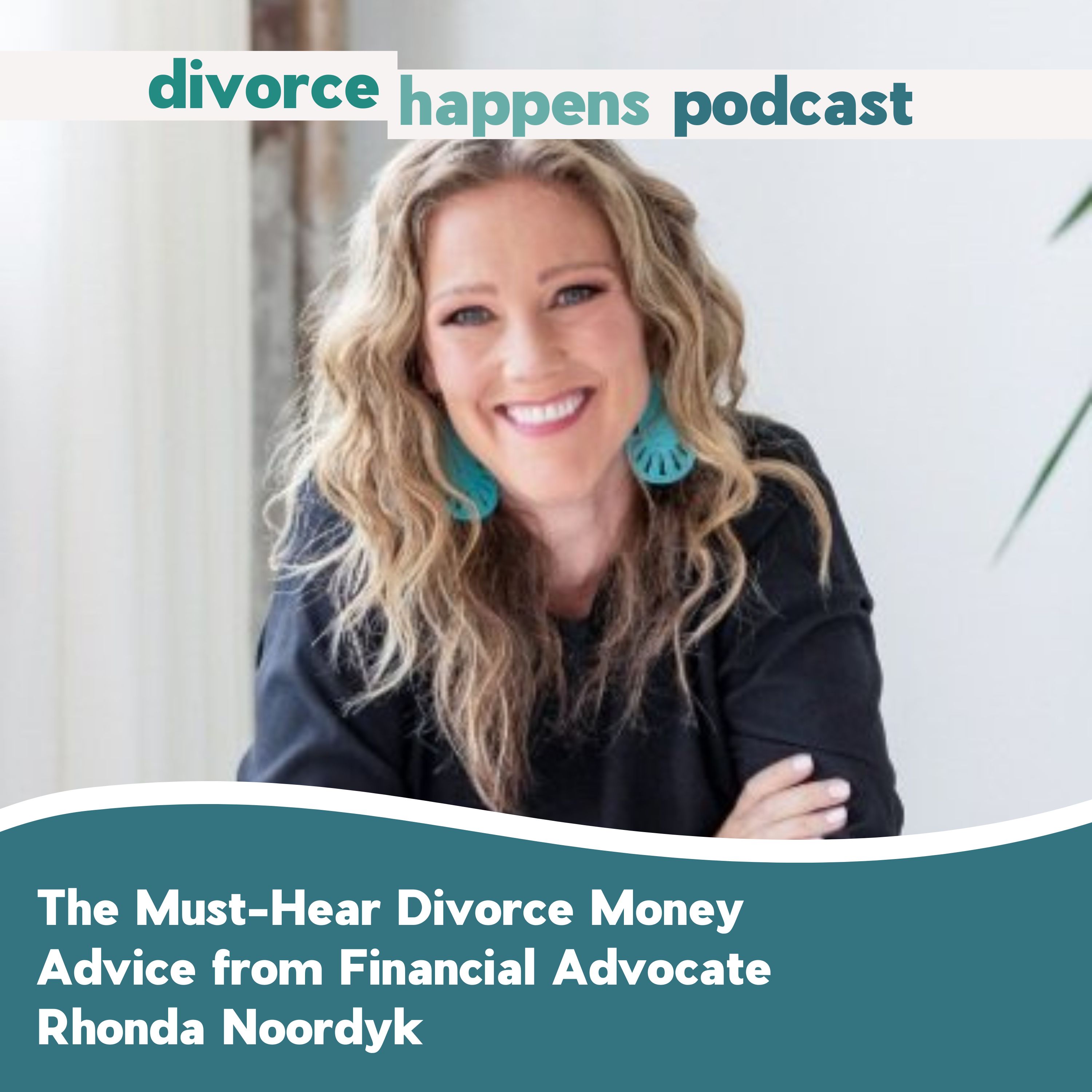 The Must-Hear Divorce Money Advice from Financial Advocate Rhonda Noordyk