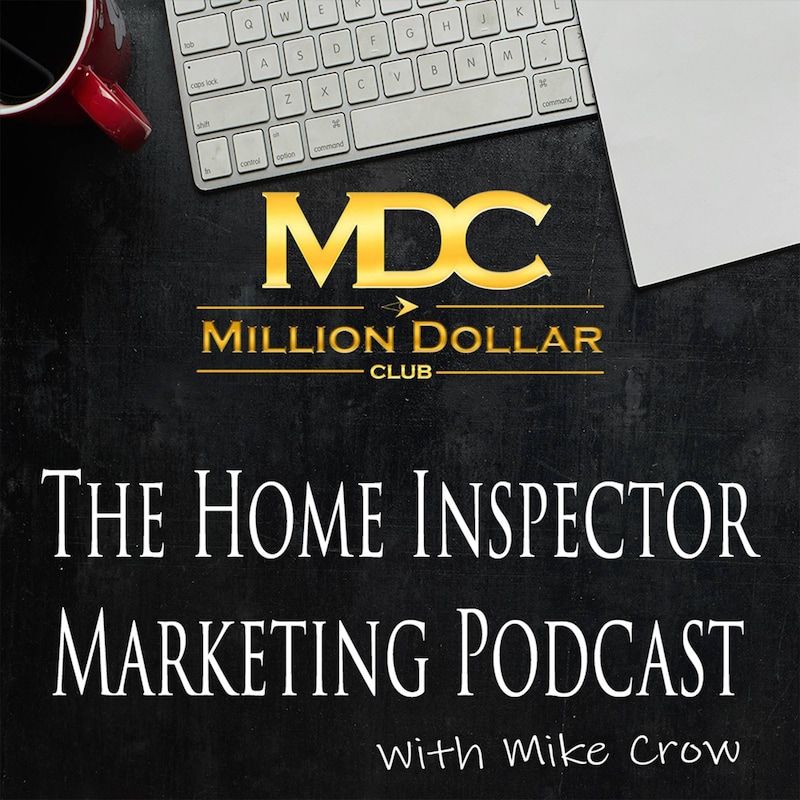 Artwork for podcast The Home Inspector Marketing Podcast