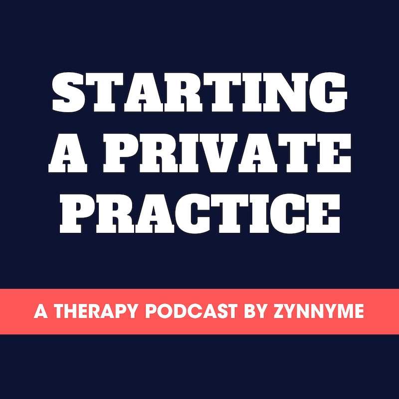 Artwork for podcast Starting a Private Practice