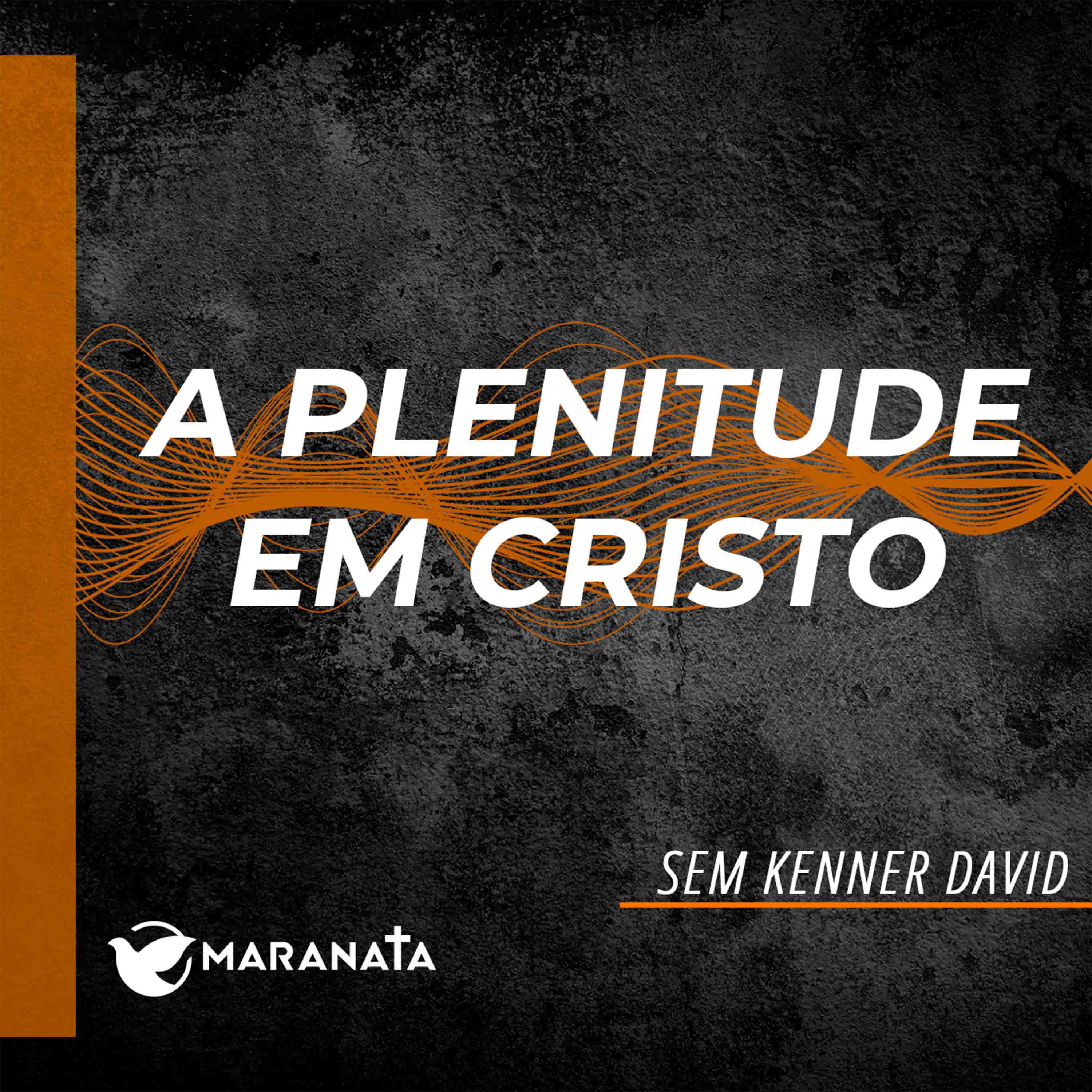 A plenitude em Cristo - Sem. Kenner David episode artwork