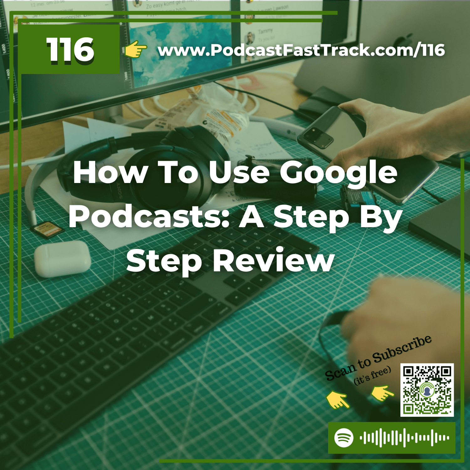 116: How To Use Google Podcasts: A Step By Step Review