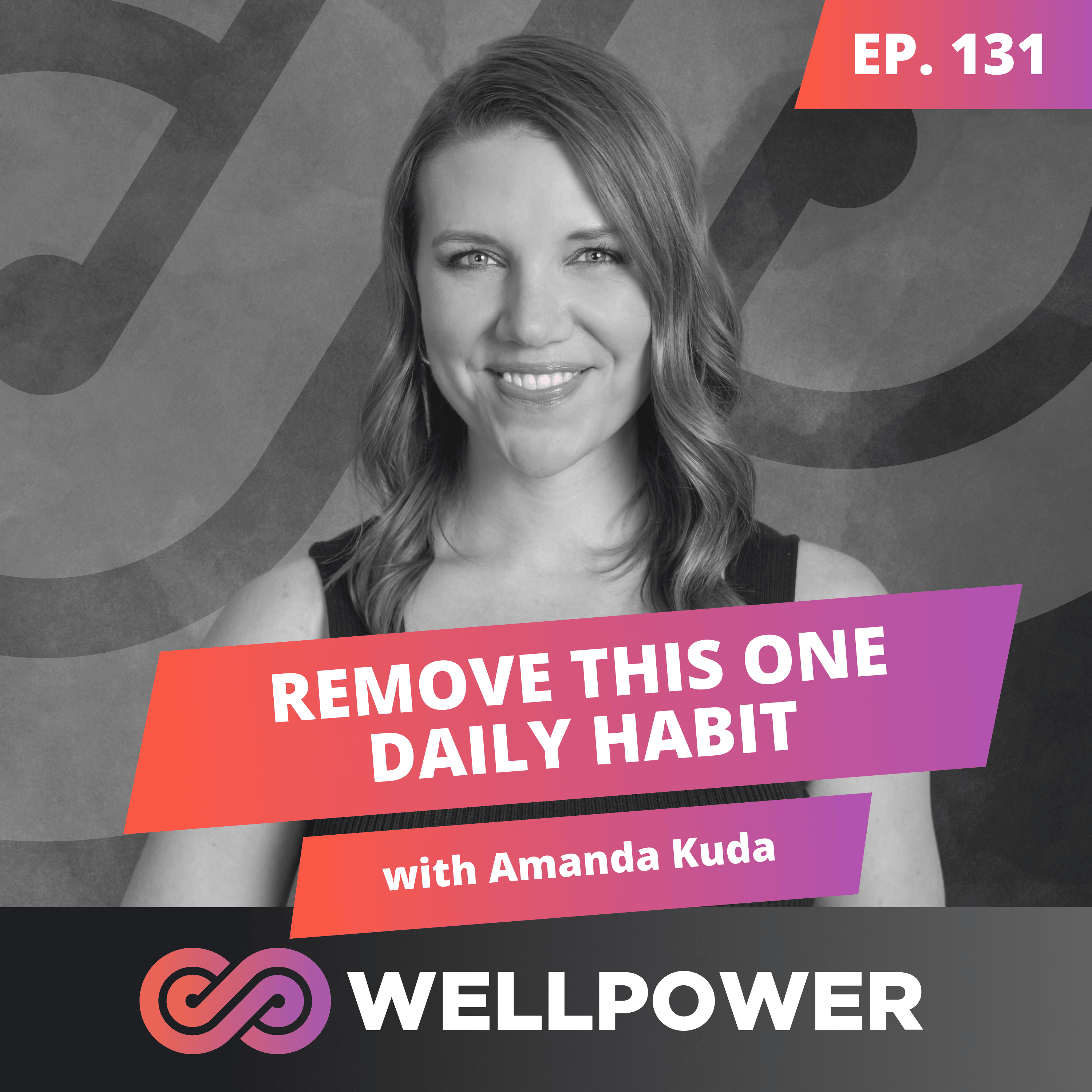 UNLOCK YOUR NEUROCHEMISTRY BY REMOVING THIS ONE DAILY HABIT | Amanda Kuda - E131