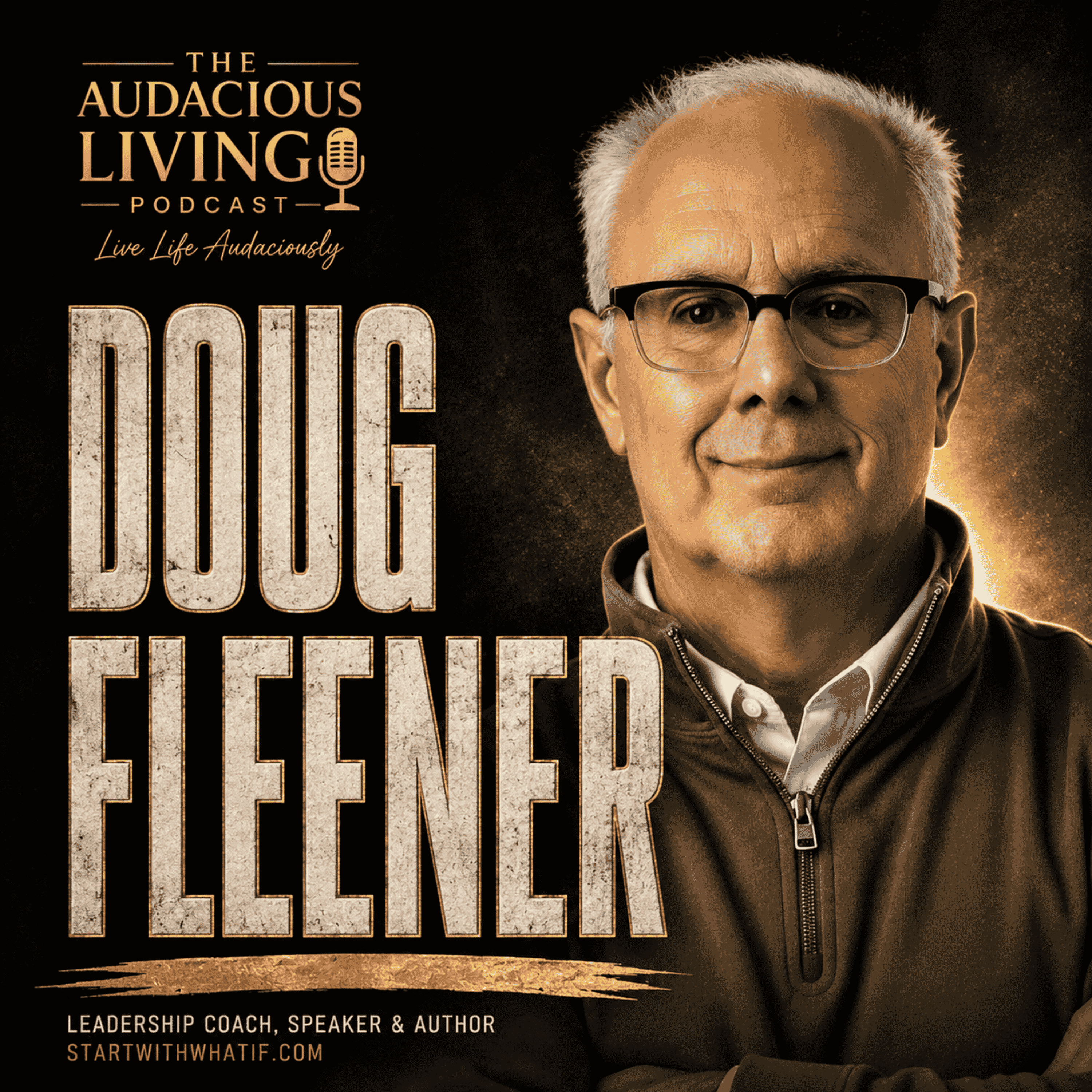 What If One Question Could Change Your Life? — Doug Fleener | Audacious Living episode artwork
