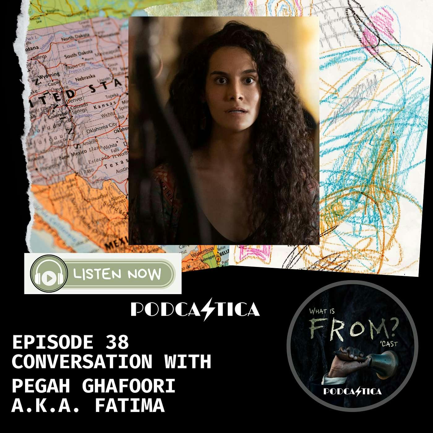 38. Conversation with Pegah Ghafoori a.k.a. Fatima on her Journey in MGM+ FROM