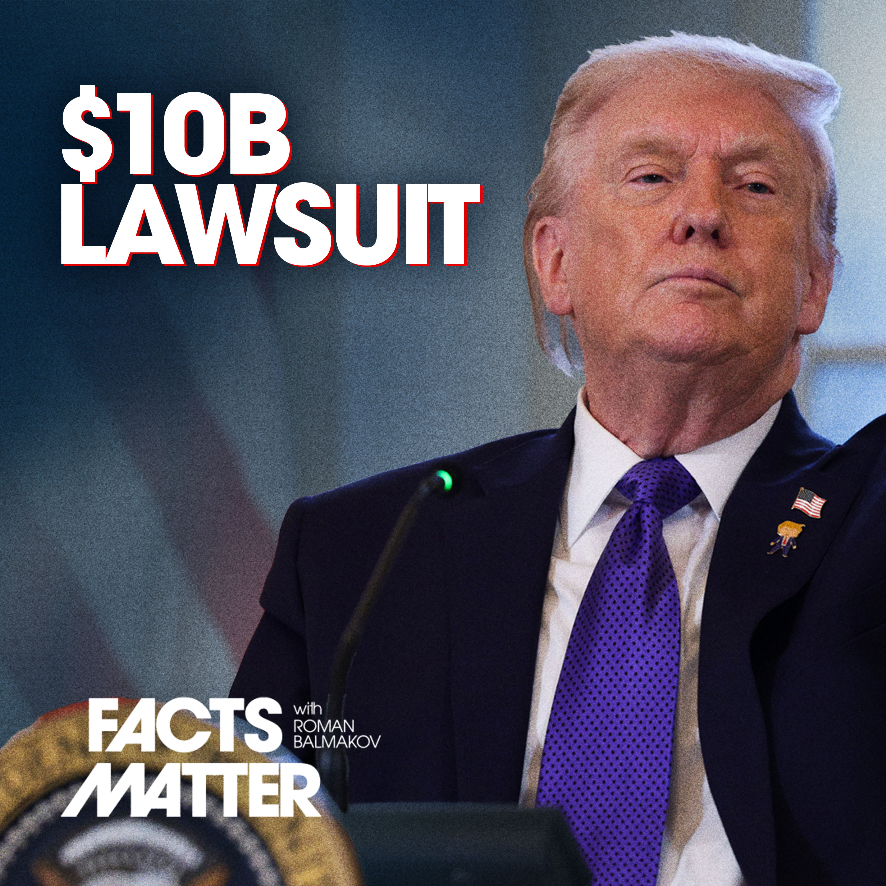 President Trump Sues IRS For $10 Billion in Tax Return Leak Case