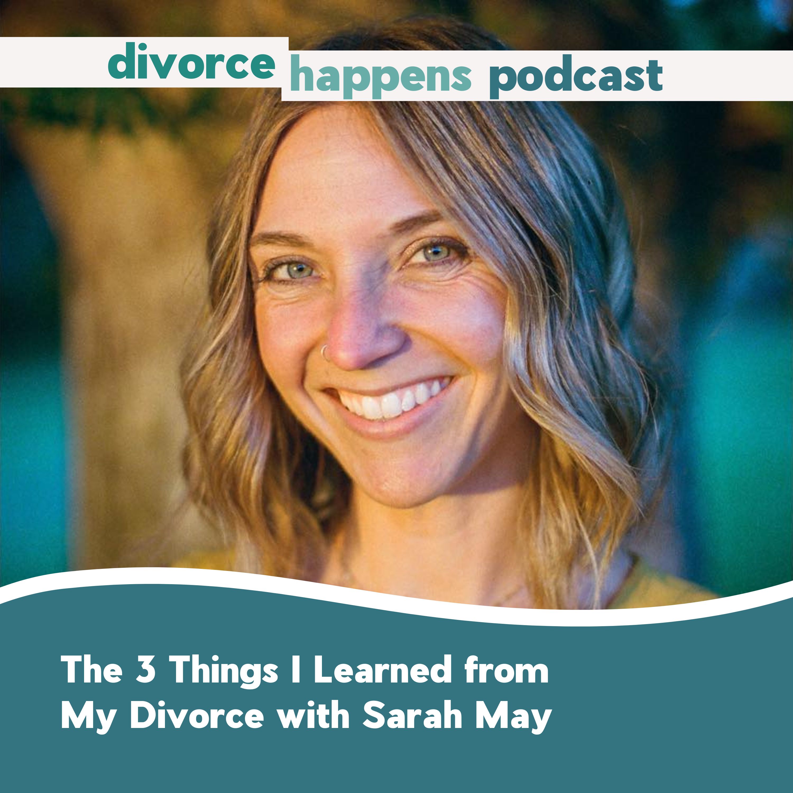 3 Things I Learned from My Divorce with Author Sarah May