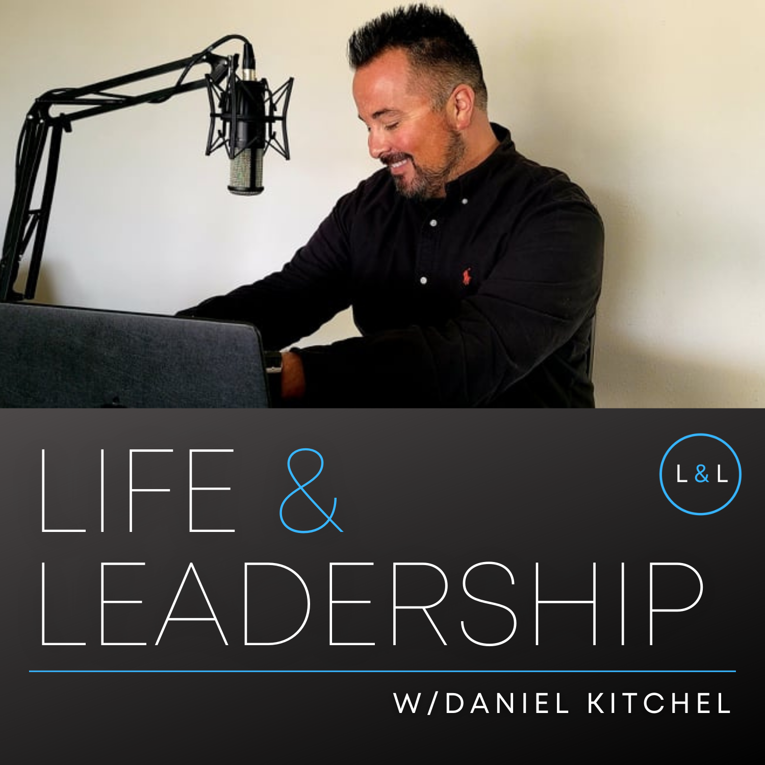 Show artwork for Life & Leadership w/Daniel Kitchel