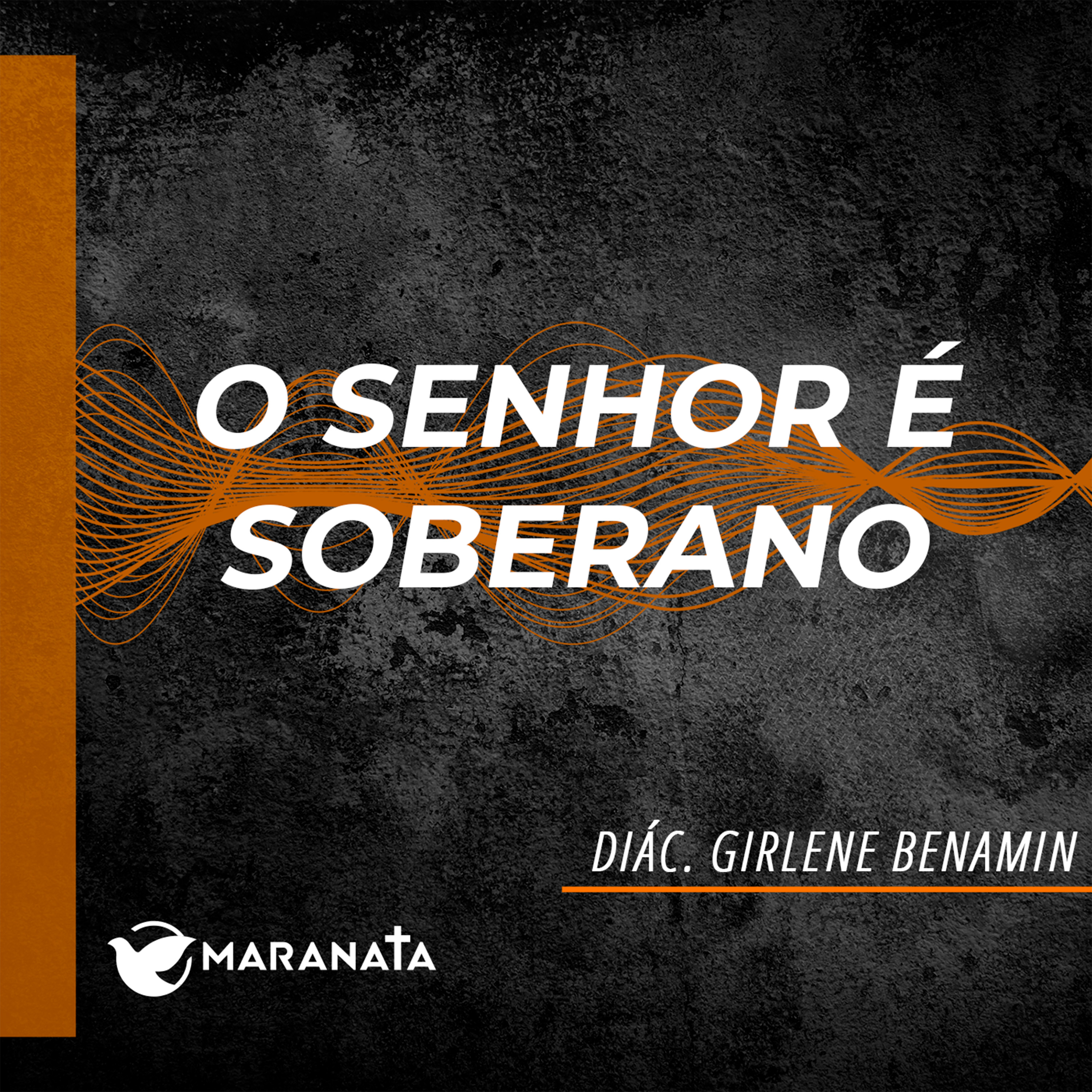 O Senhor é soberano - Diác. Girlene Benamin episode artwork