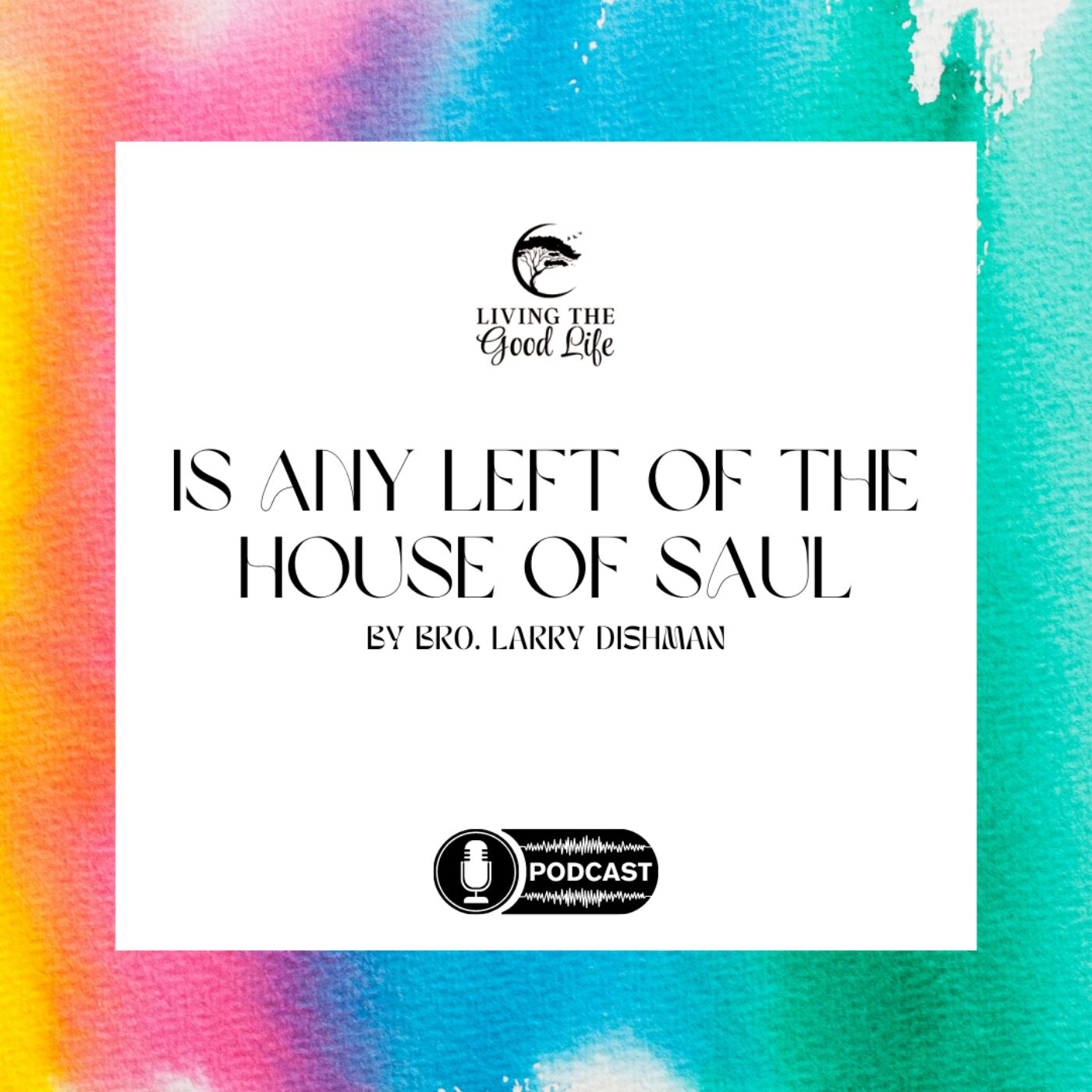 Is Any Left of the House of Saul episode artwork