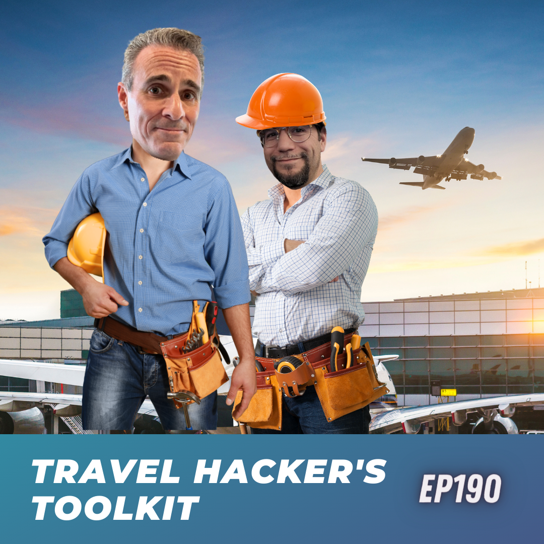 Travel Hacker's Toolkit | Ep190 | 2-18-23