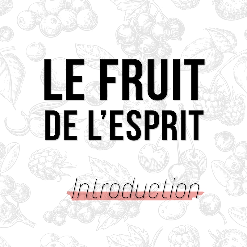 Artwork for podcast Le fruit de l'Esprit