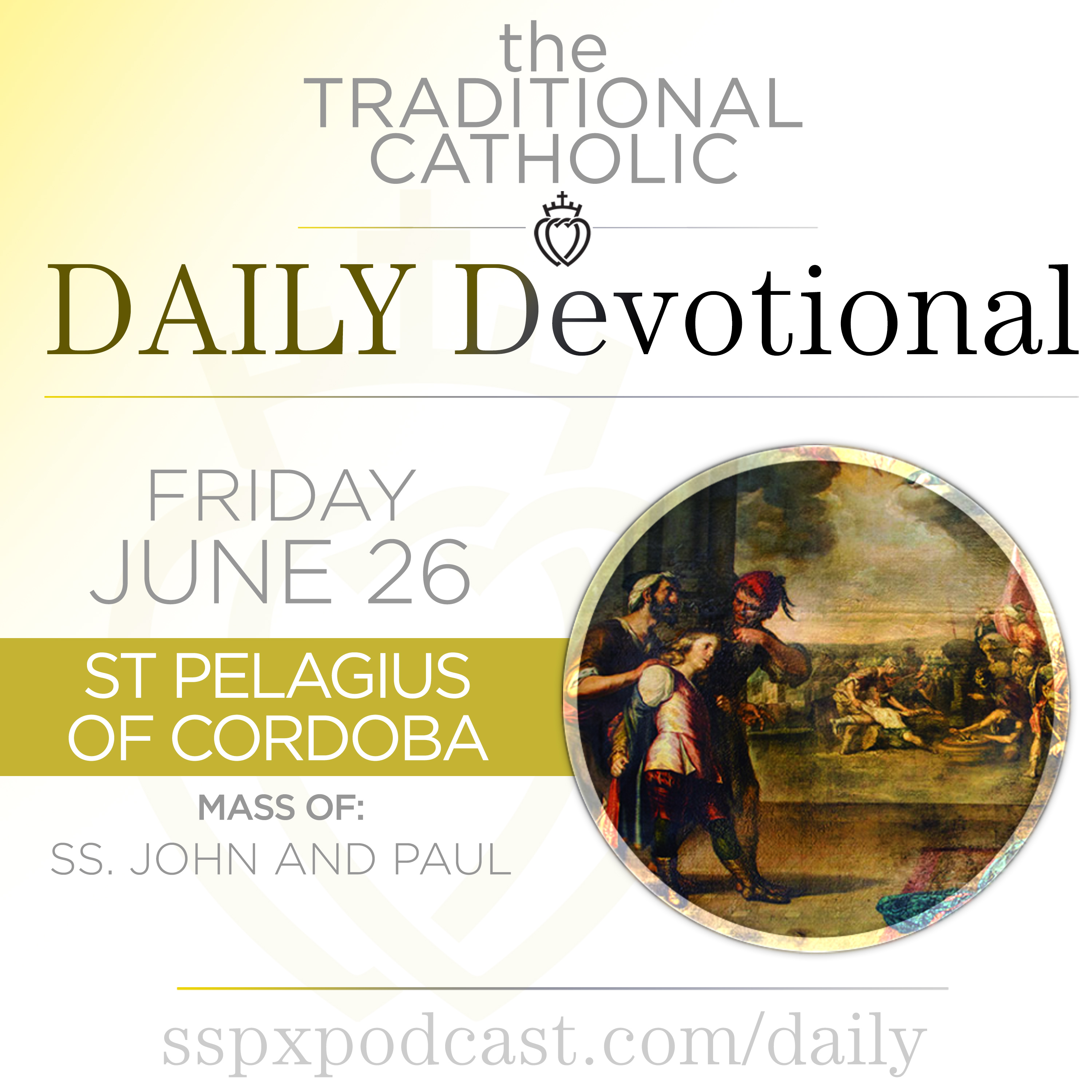 Jun 26 – Ss John & Paul / S Pelagius of Córdoba
