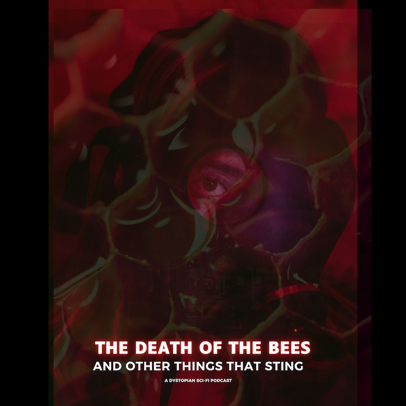 Artwork for podcast The Death Of The Bees and Other Things That Sting