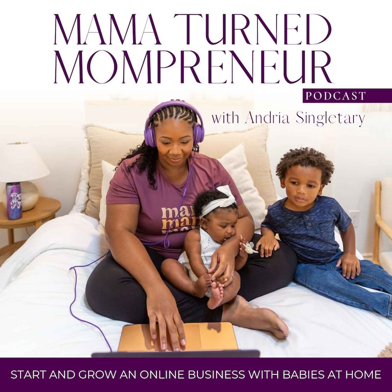 Artwork for podcast Mama Turned Mompreneur - Work from home moms | Moms in business | Coach for moms