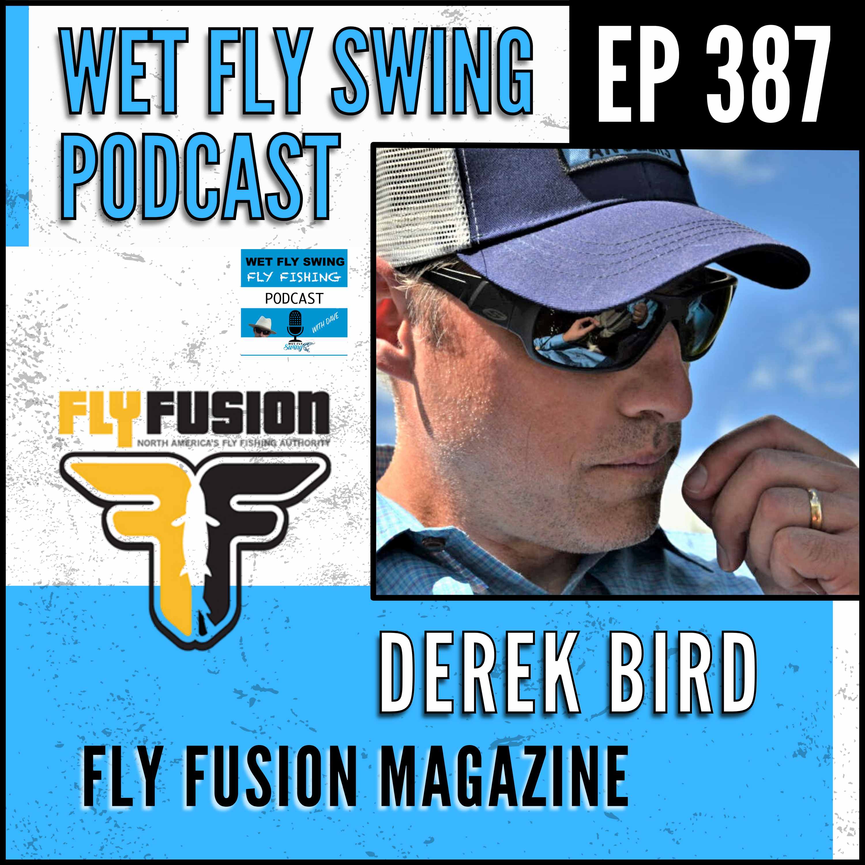 WFS 387 - Fly Fishing British Columbia with Derek Bird - Fly Fusion Magazine, Bull Trout, Cutthroat episode artwork