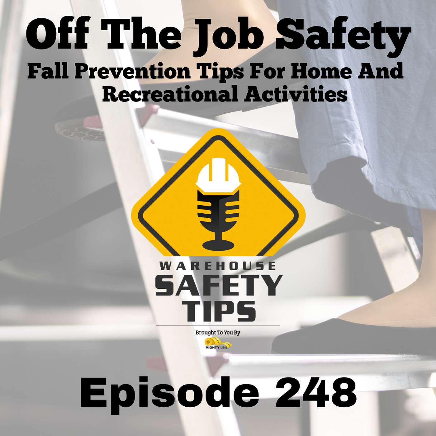 Warehouse Safety Tips | Episode 248 | Off The Job Safety - Fall Prevention Tips For Home And Recreational Activities