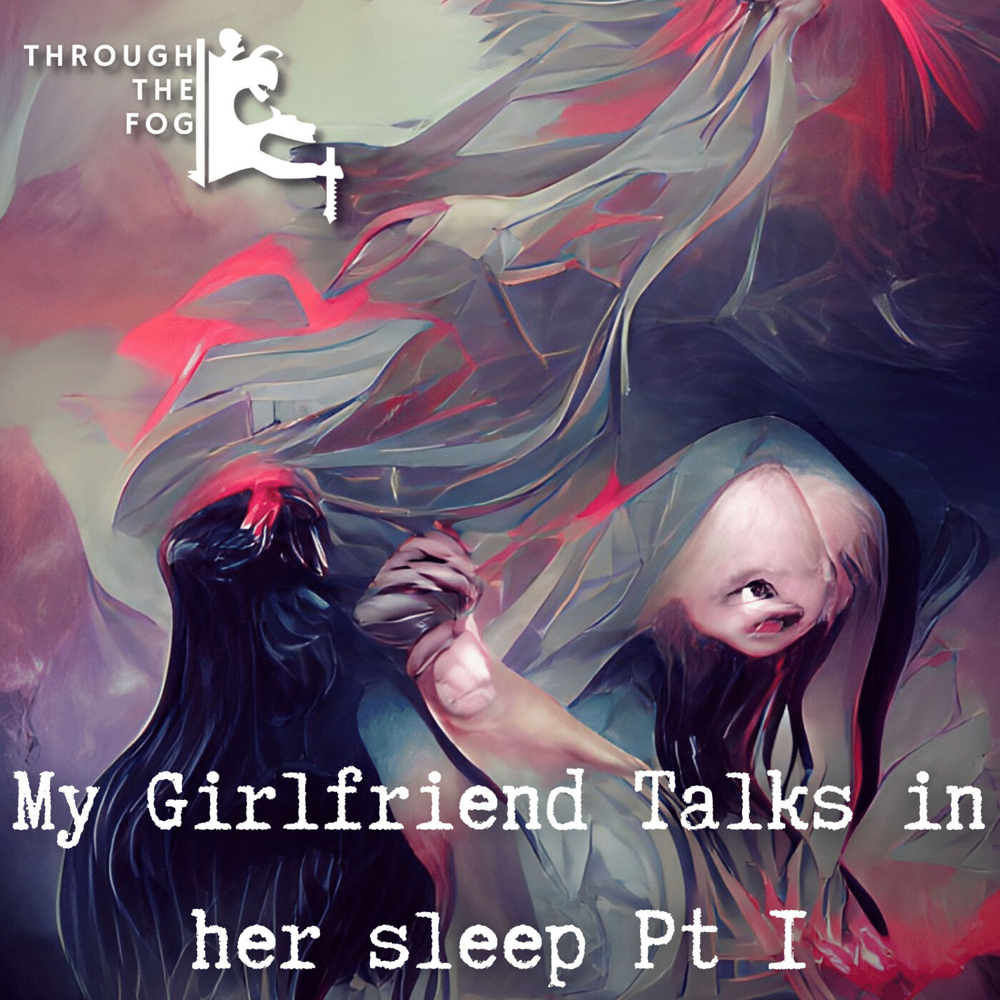 My Girlfriend Talks in her sleep (pt 1)