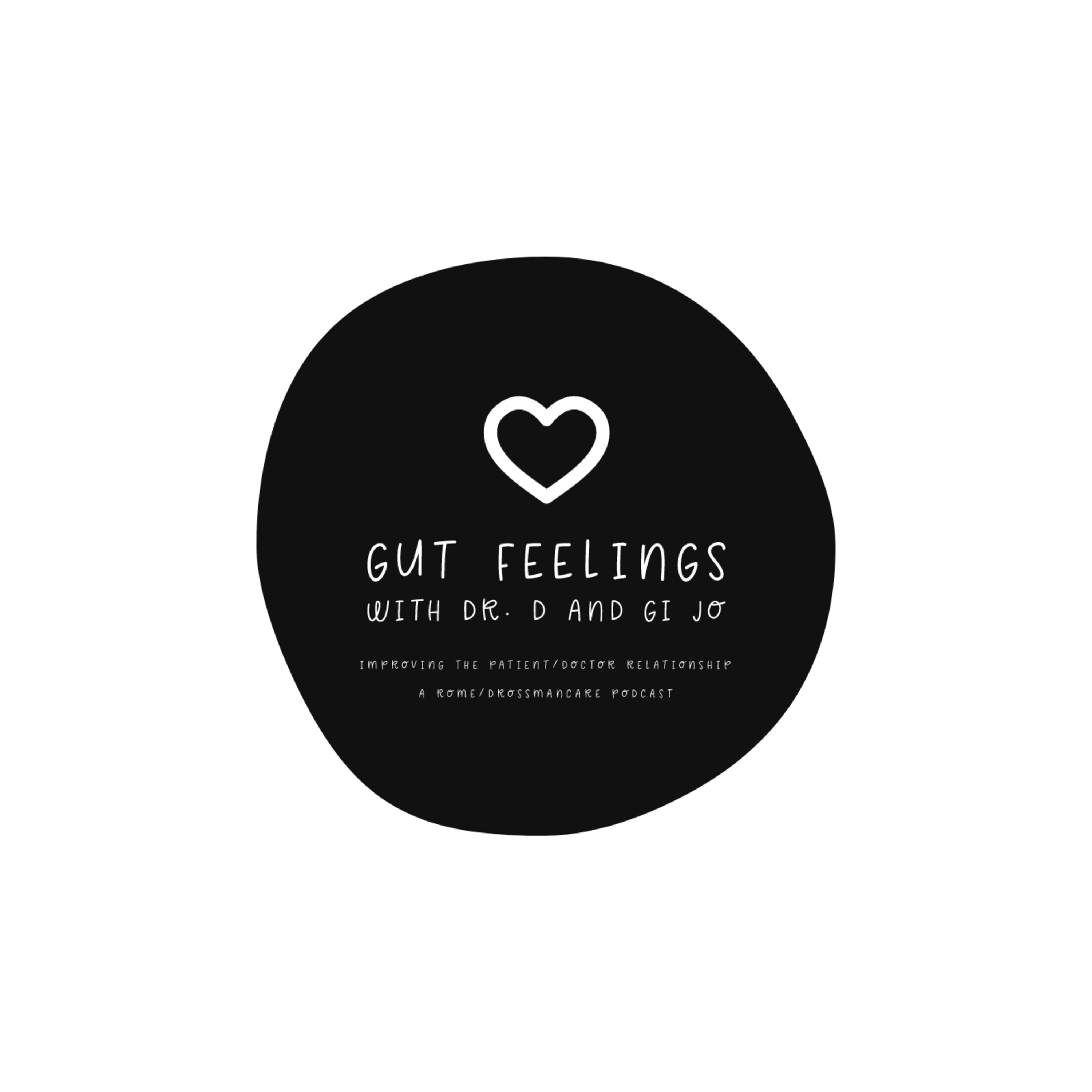 Artwork for podcast Gut Feelings: With Dr. D and GI Jo: A Rome Foundation/DrossmanCare Podcast Series