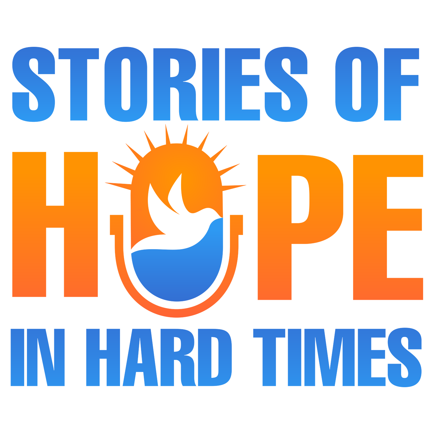 Artwork for podcast Stories of Hope in Hard Times