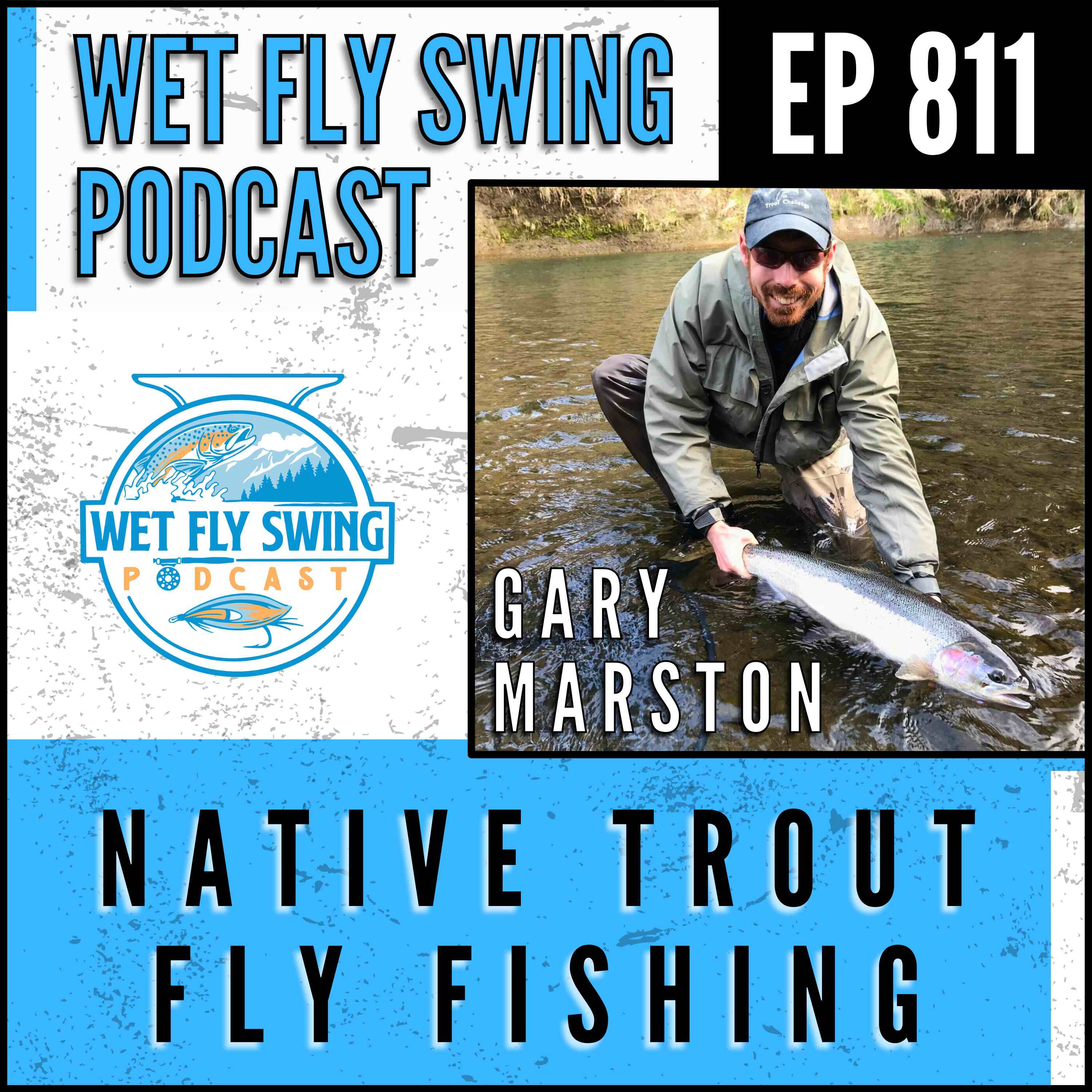 811 | Native Trout Fly Fishing with Gary Marston - Trout, Cutthroat, Redband episode artwork
