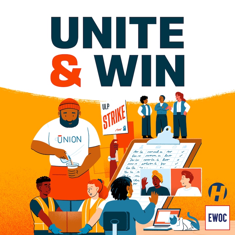Artwork for podcast Unite and Win: A Guide to Workplace Organizing
