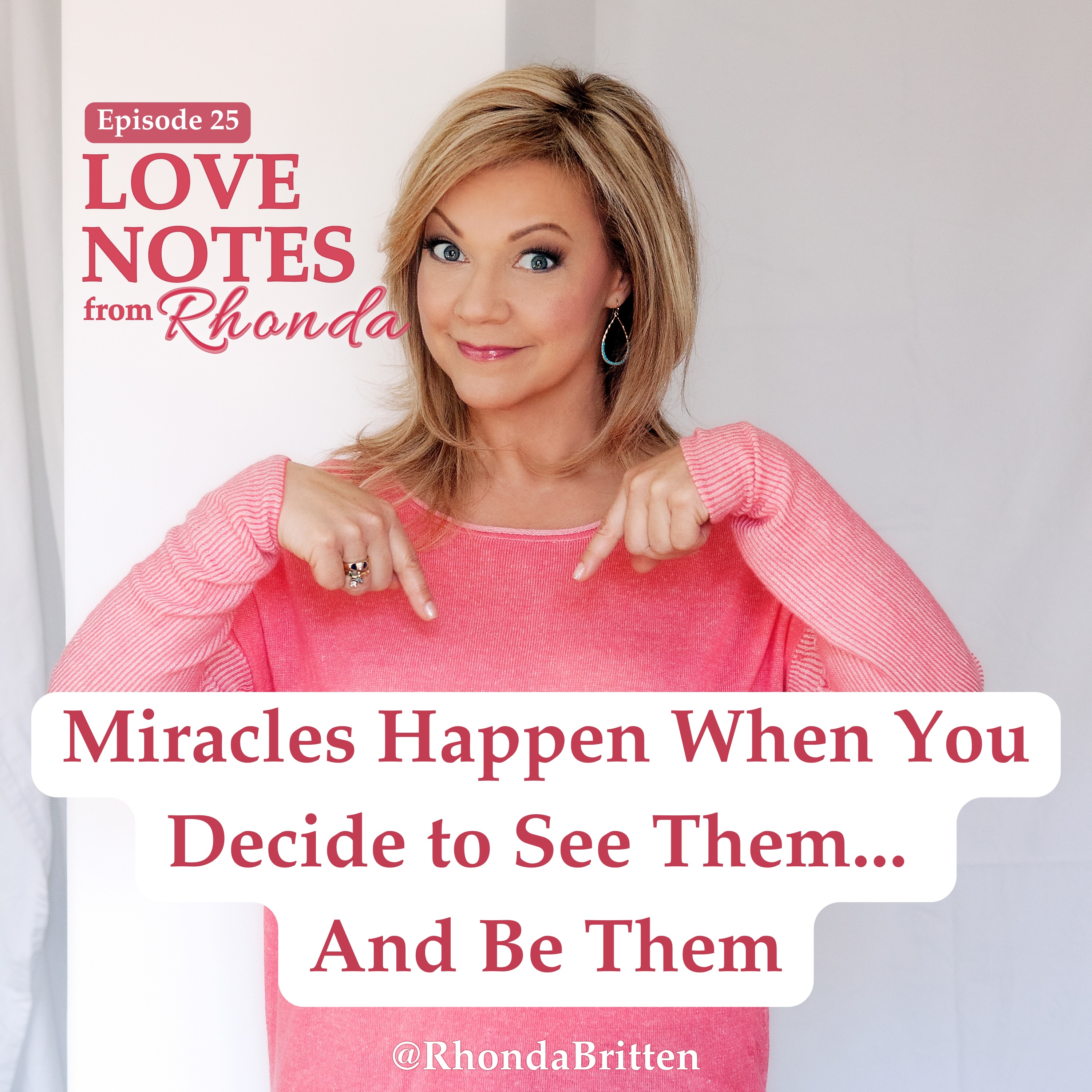 Miracles Happen When You Decide to See Them... And Be Them