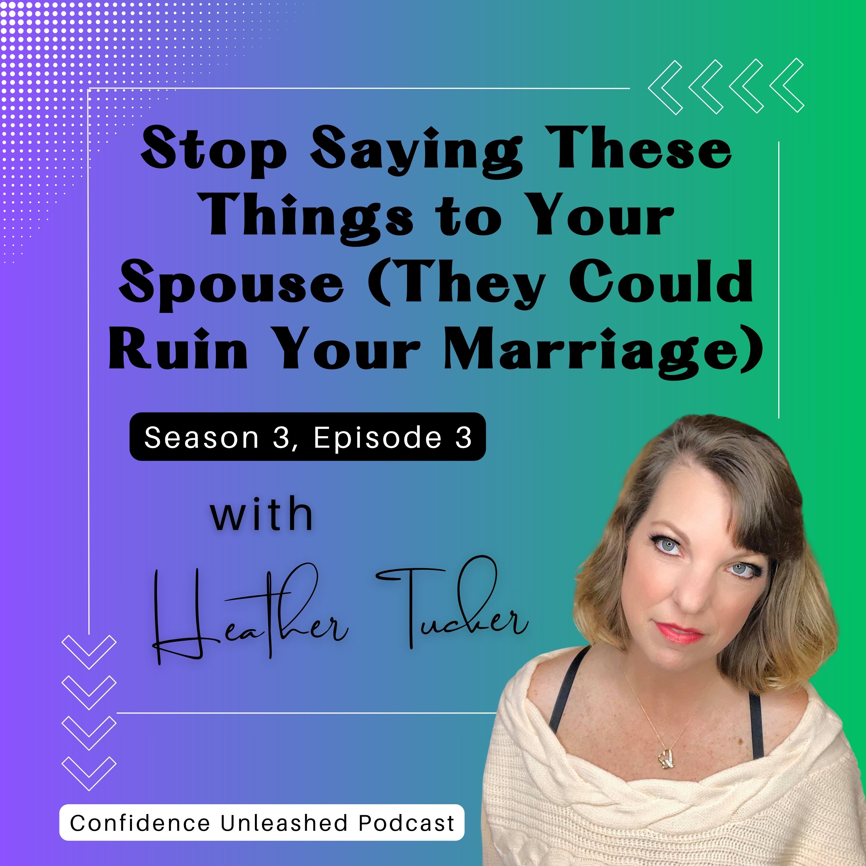 Stop Saying These Things to Your Spouse (They Could Ruin Your Marriage) episode artwork
