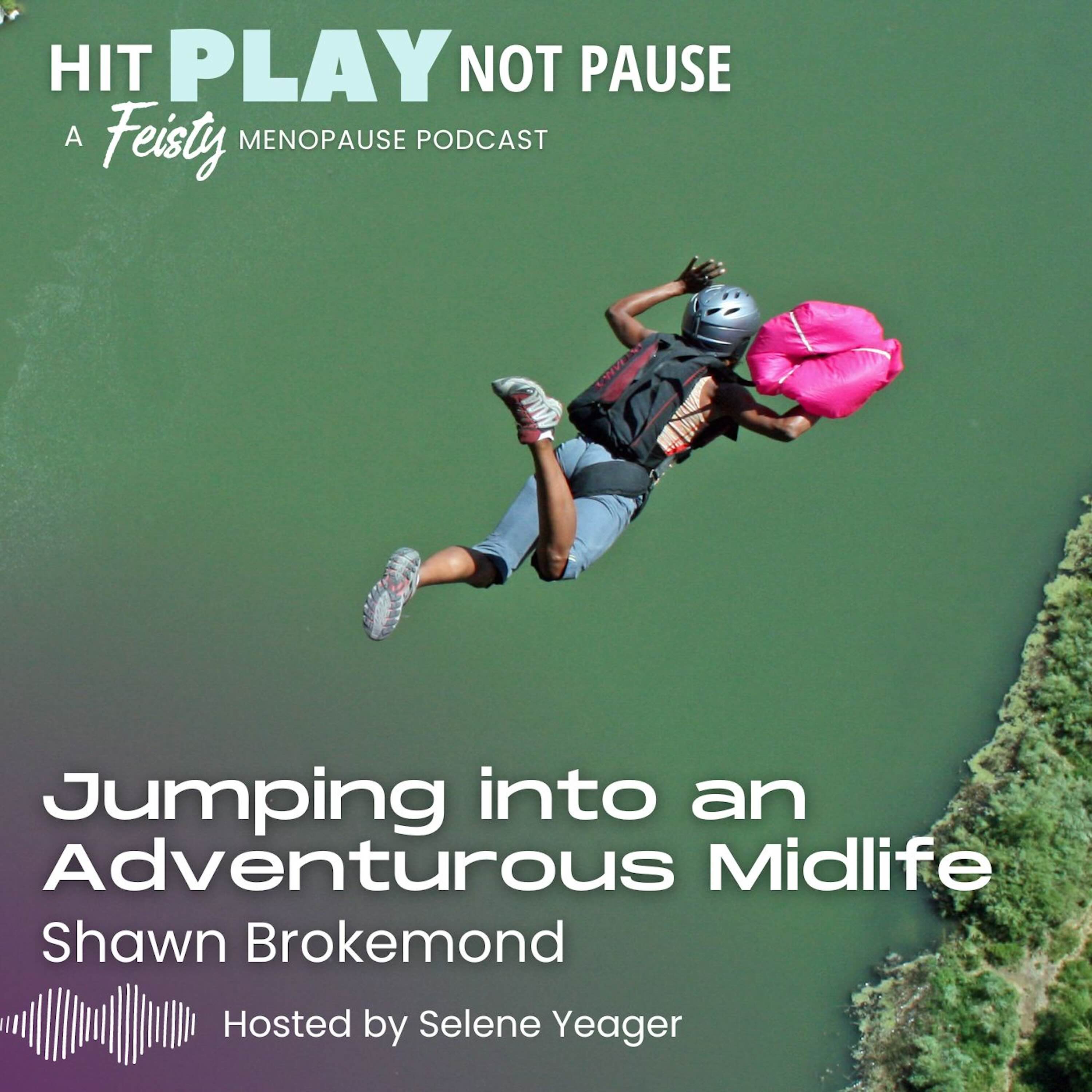 Jumping into an Adventurous Midlife with Shawn Brokemond (Episode 179)