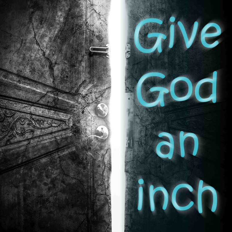 Artwork for podcast Give God an Inch...