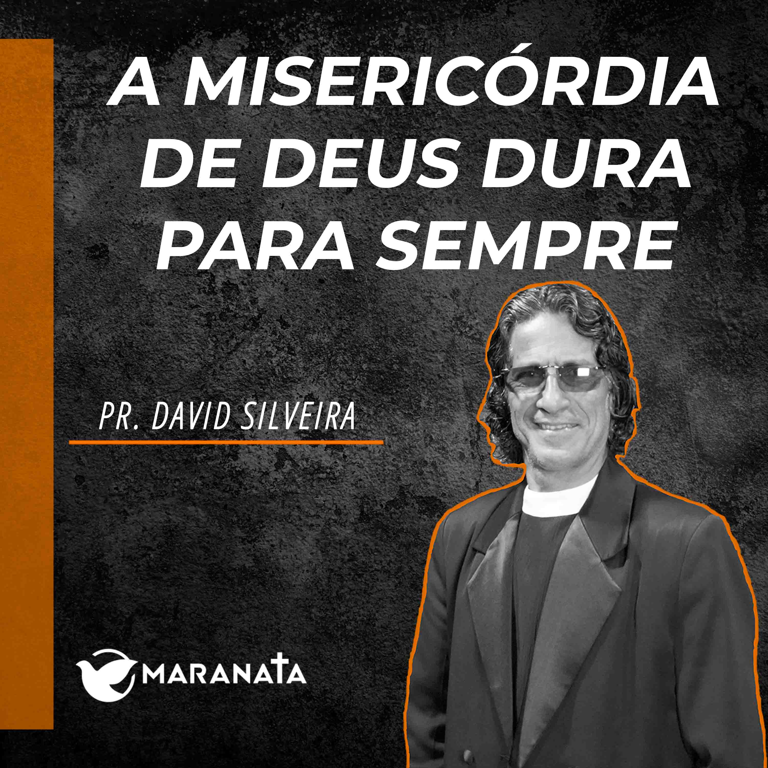 A misericórdia de Deus dura para sempre - Pr. David Silveira episode artwork