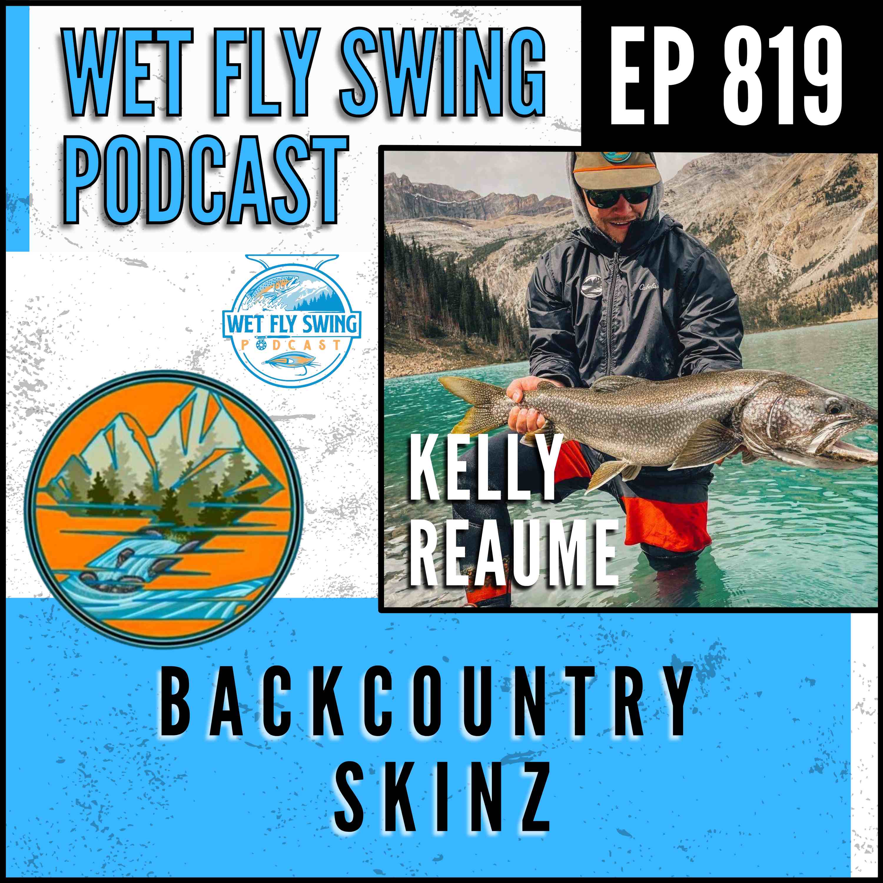 819 | Kelly Reaume on Backcountry Skinz – Neoprene Leggings, Fly Fishing Calgary Alberta, Bull Trout episode artwork