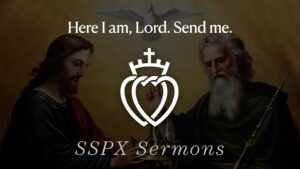 Here I Am Lord; Send Me - SSPX Sermons