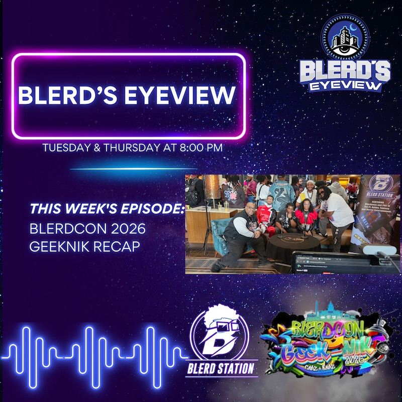Artwork for podcast Blerd’s Eyeview