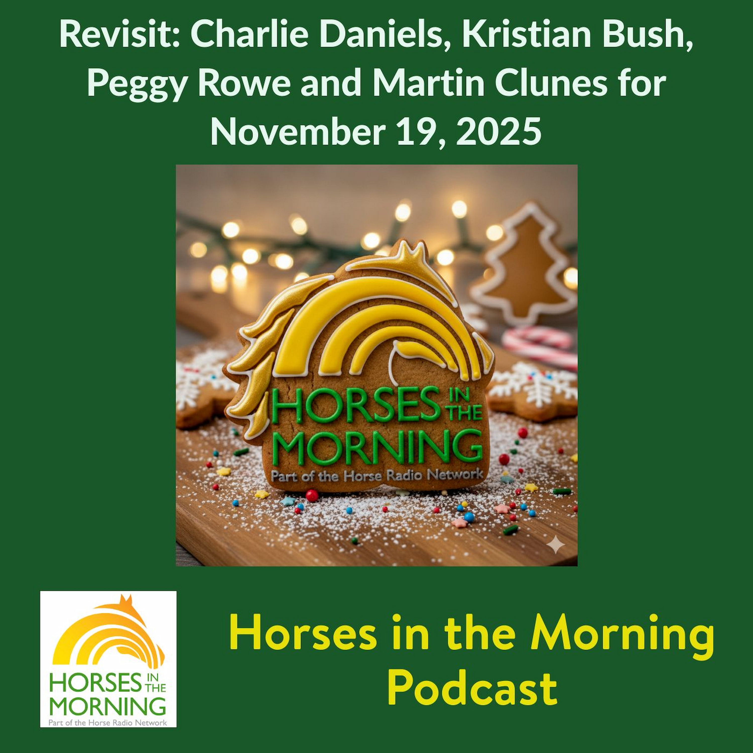 Revisit: Charlie Daniels, Kristian Bush, Peggy Rowe and Martin Clunes for November 19, 2025 - Horses in the Morning