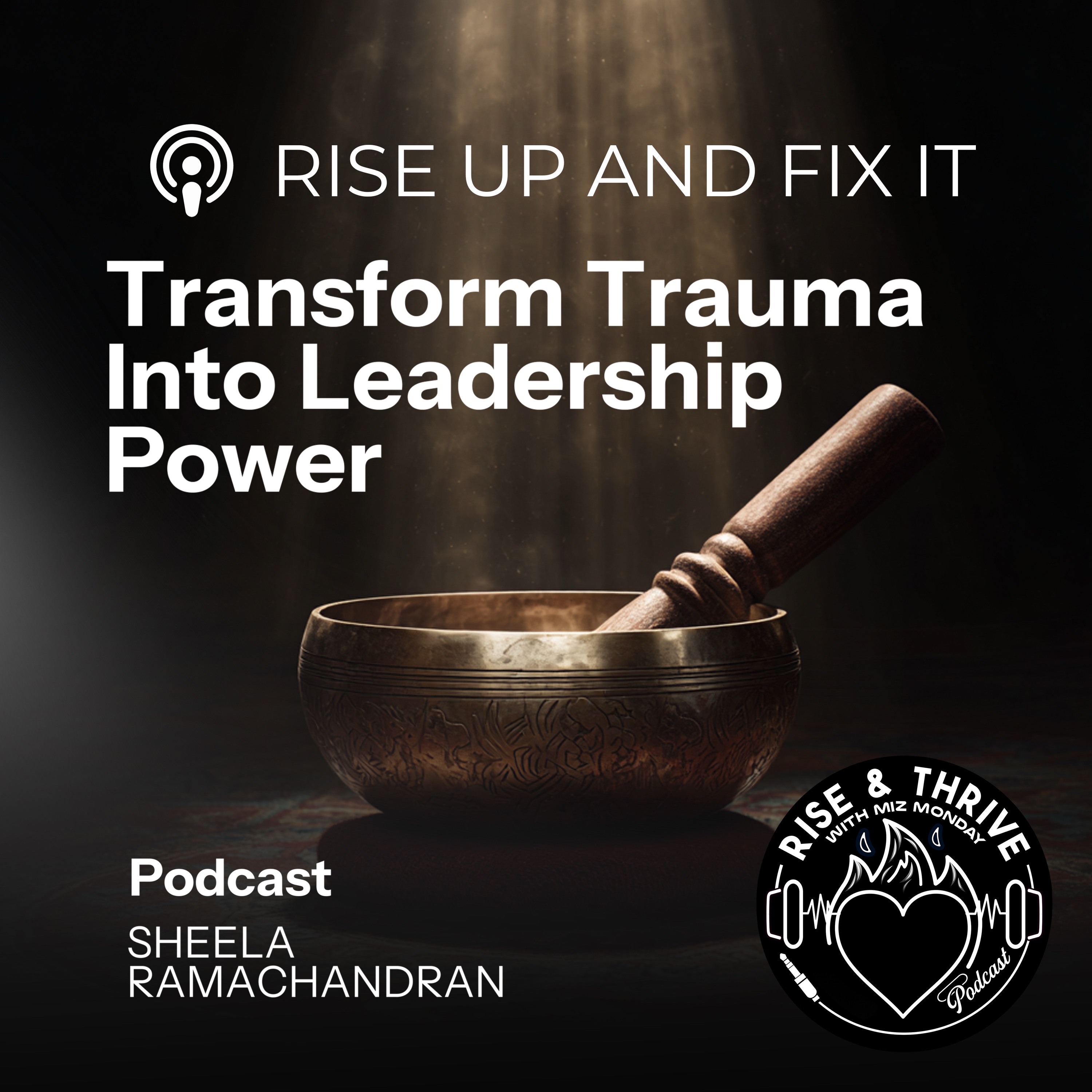 Transform Trauma Into Leadership Power with Sheela Ramachandran episode artwork
