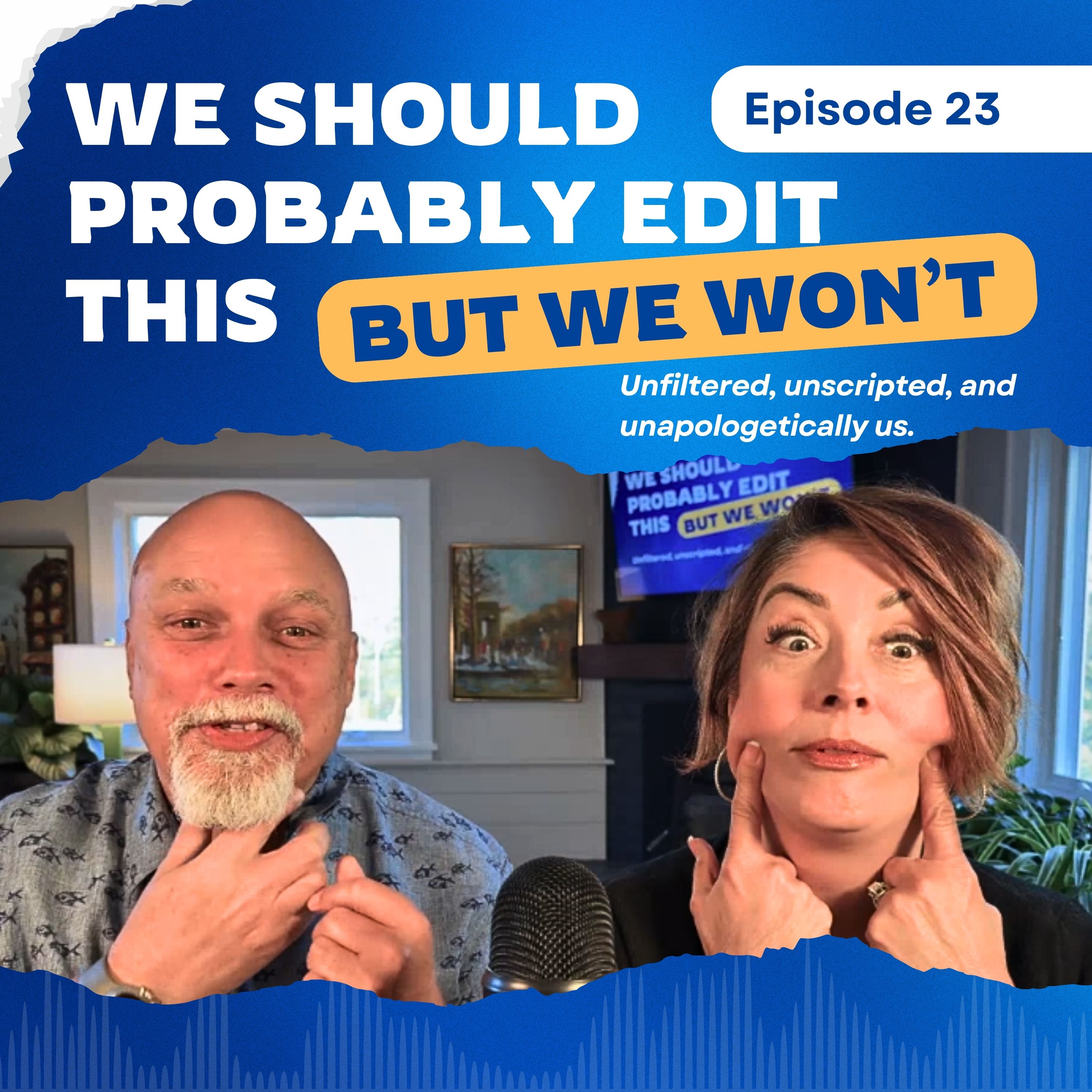 We Should Probably Edit This — But We Won\'t
